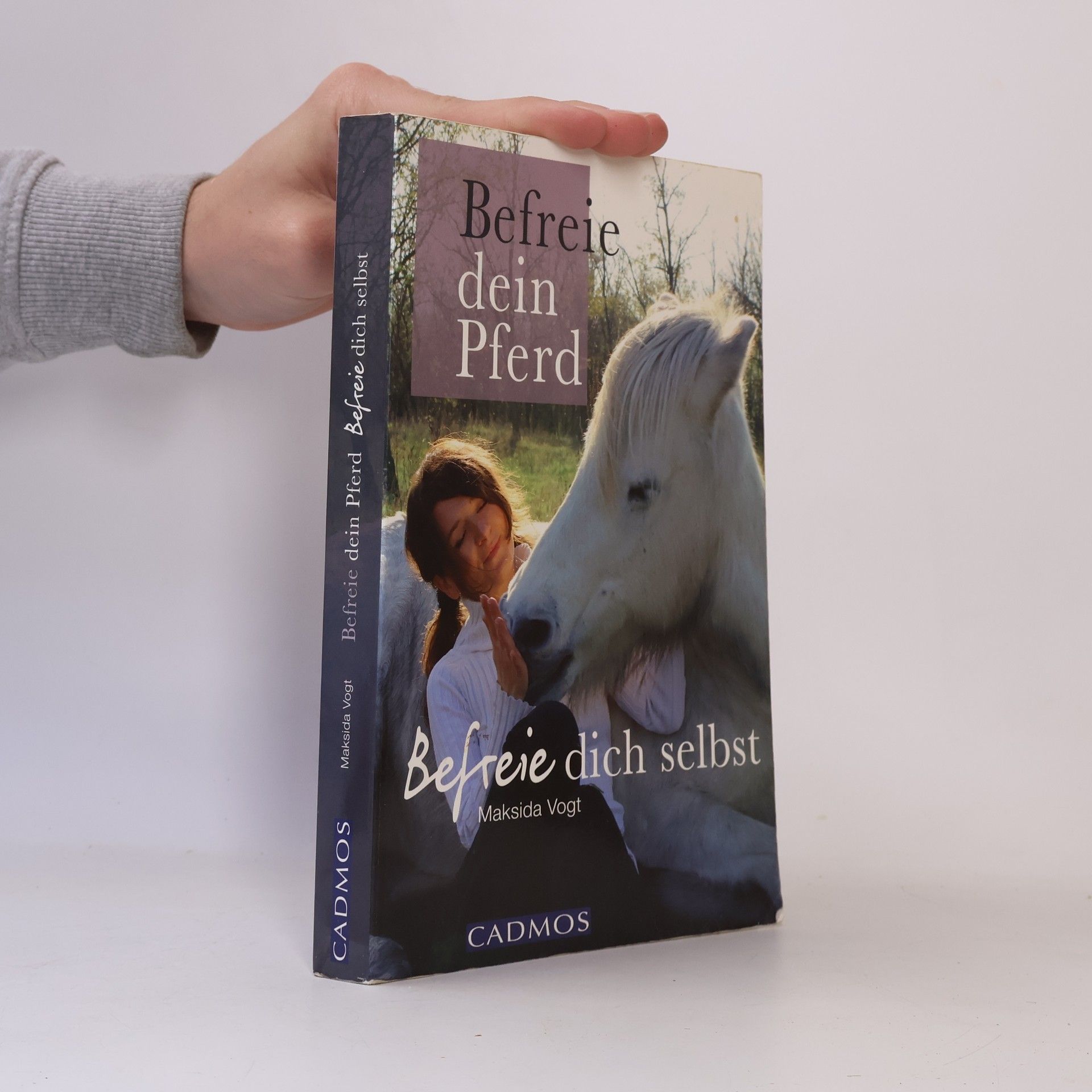 Maksida Vogt Befreie Dein Pferd, befreie Dich selbst