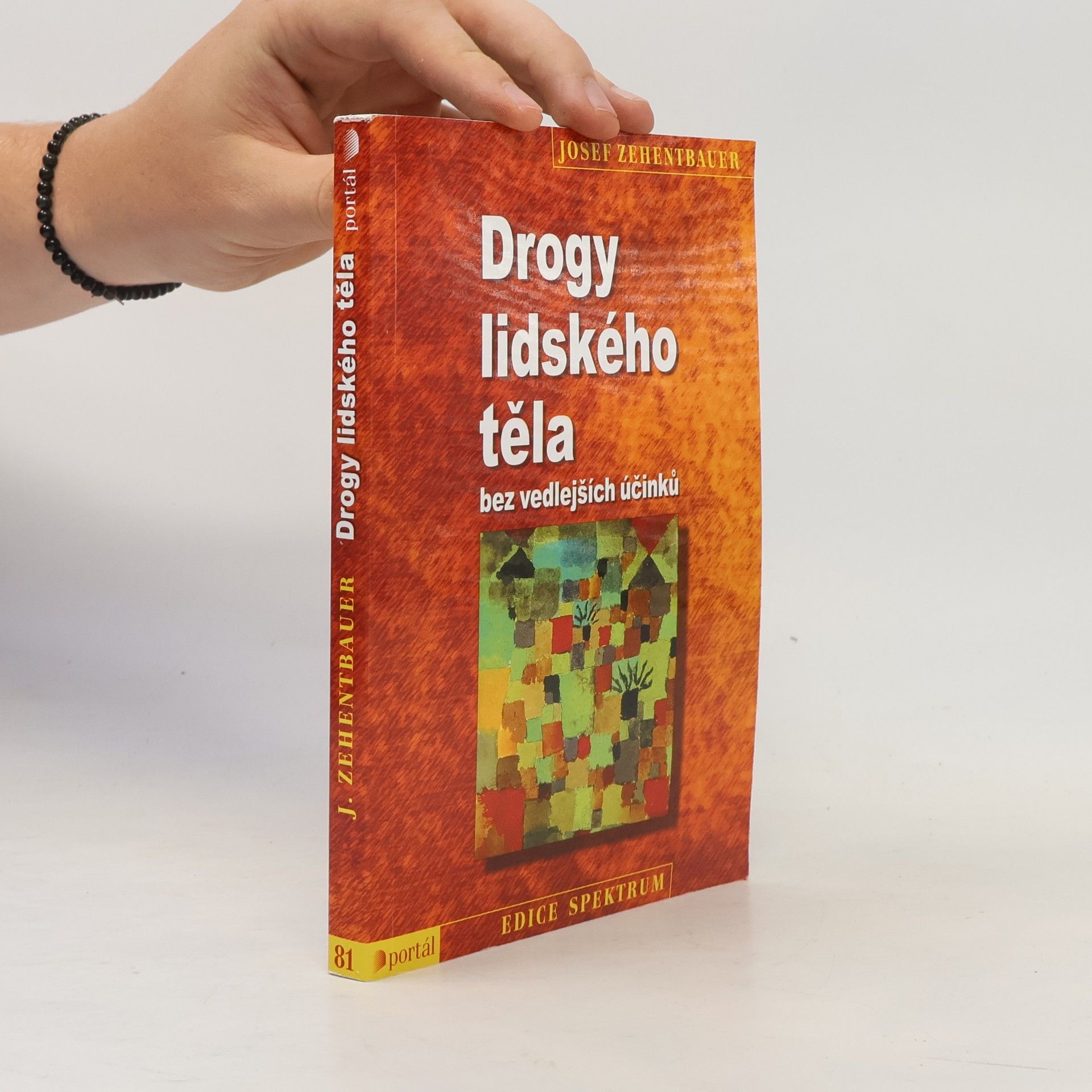Josef Zehentbauer Drogy lidského těla bez vedlejších účinků