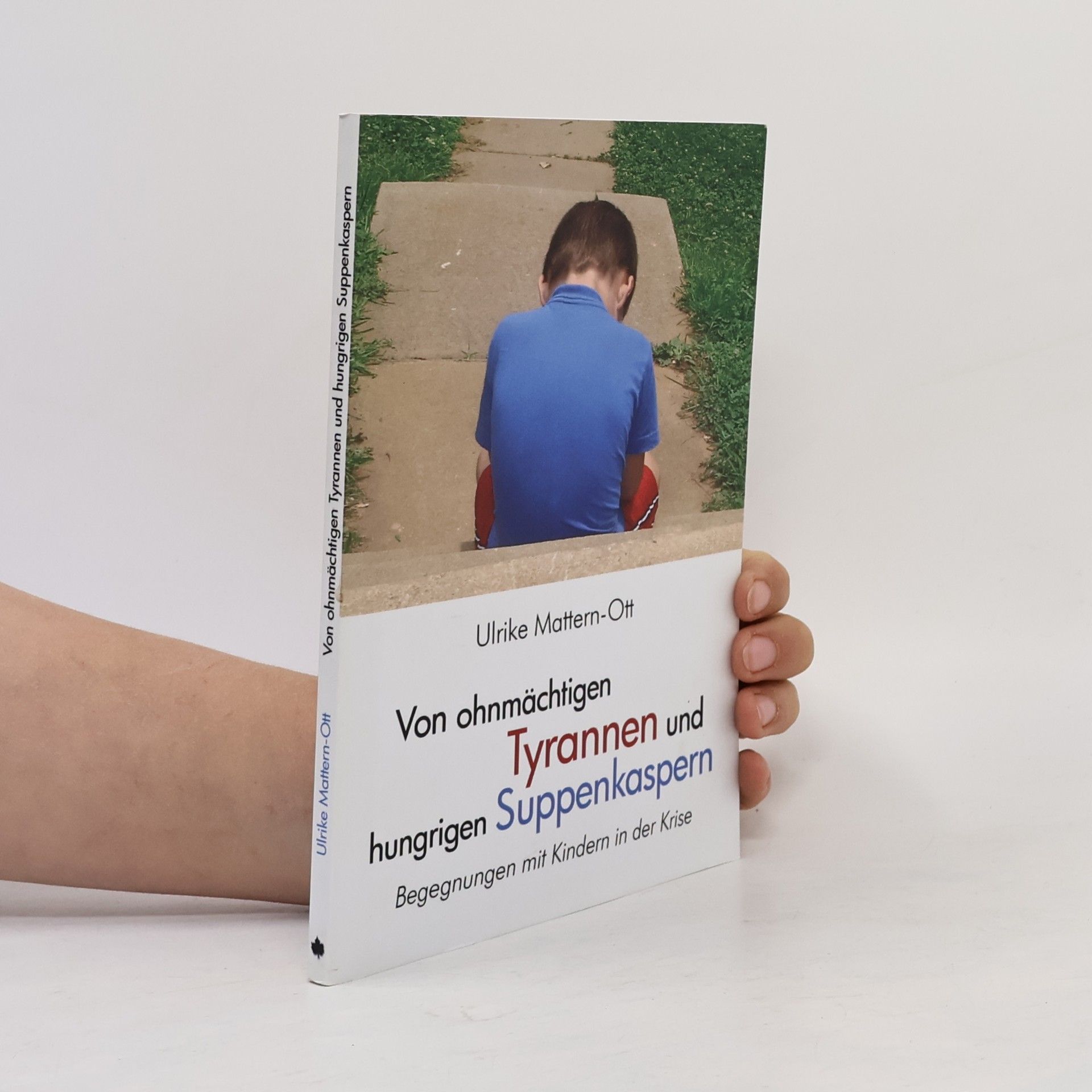 Ulrike Mattern Ott Von ohnmächtigen Tyrannen und hungrigen Suppenkaspern
