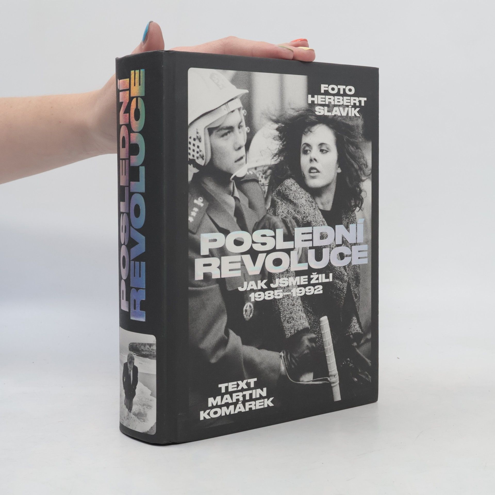 Herbert Slavík Poslední revoluce: Jak jsme žili 1985-1992