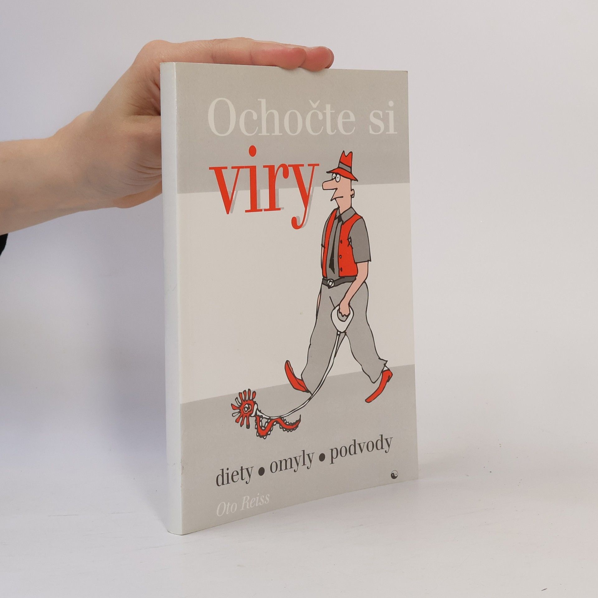 Oto Reiss Ochočte si viry. Diety, omyly, podvody