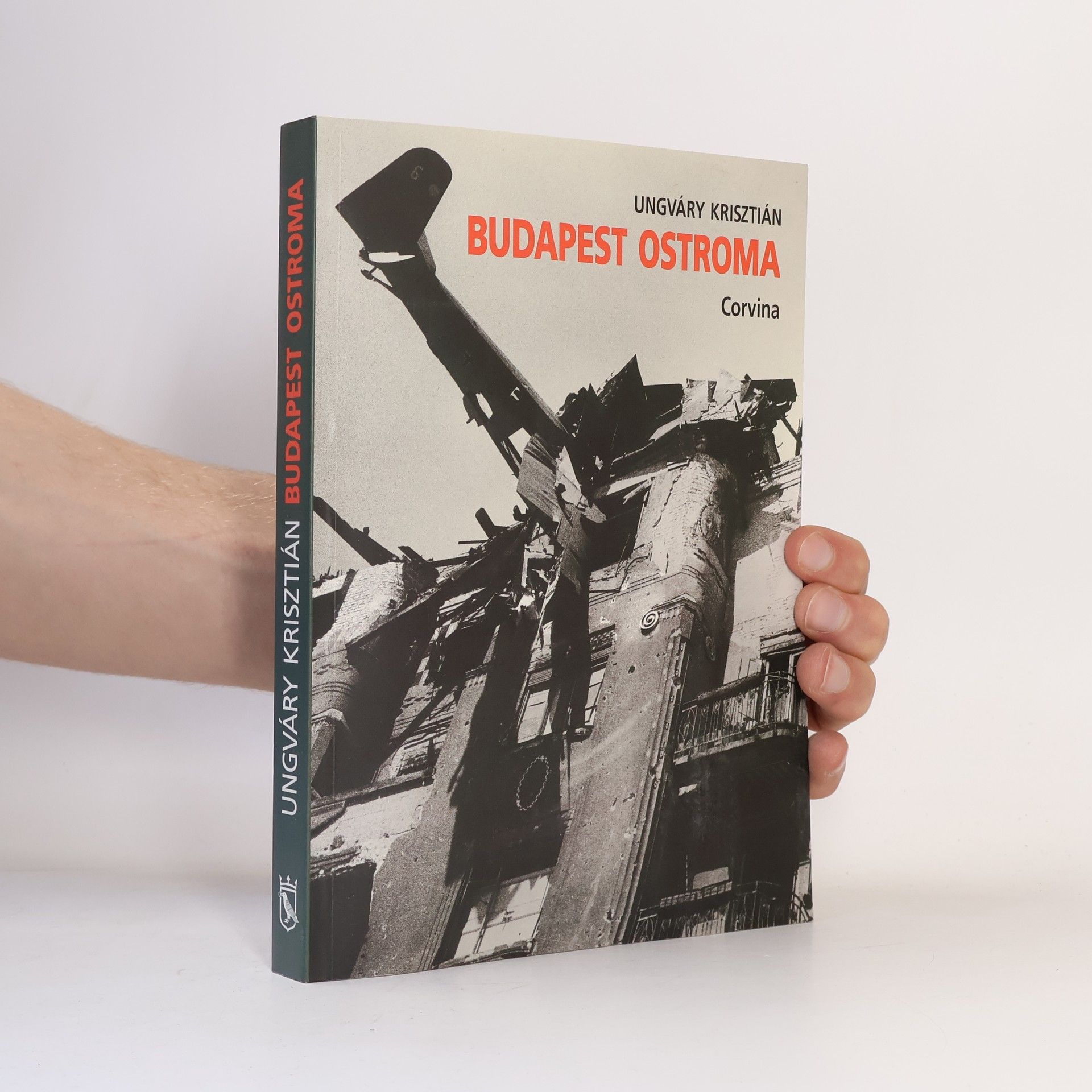 Krisztián Ungváry Budapest Ostroma