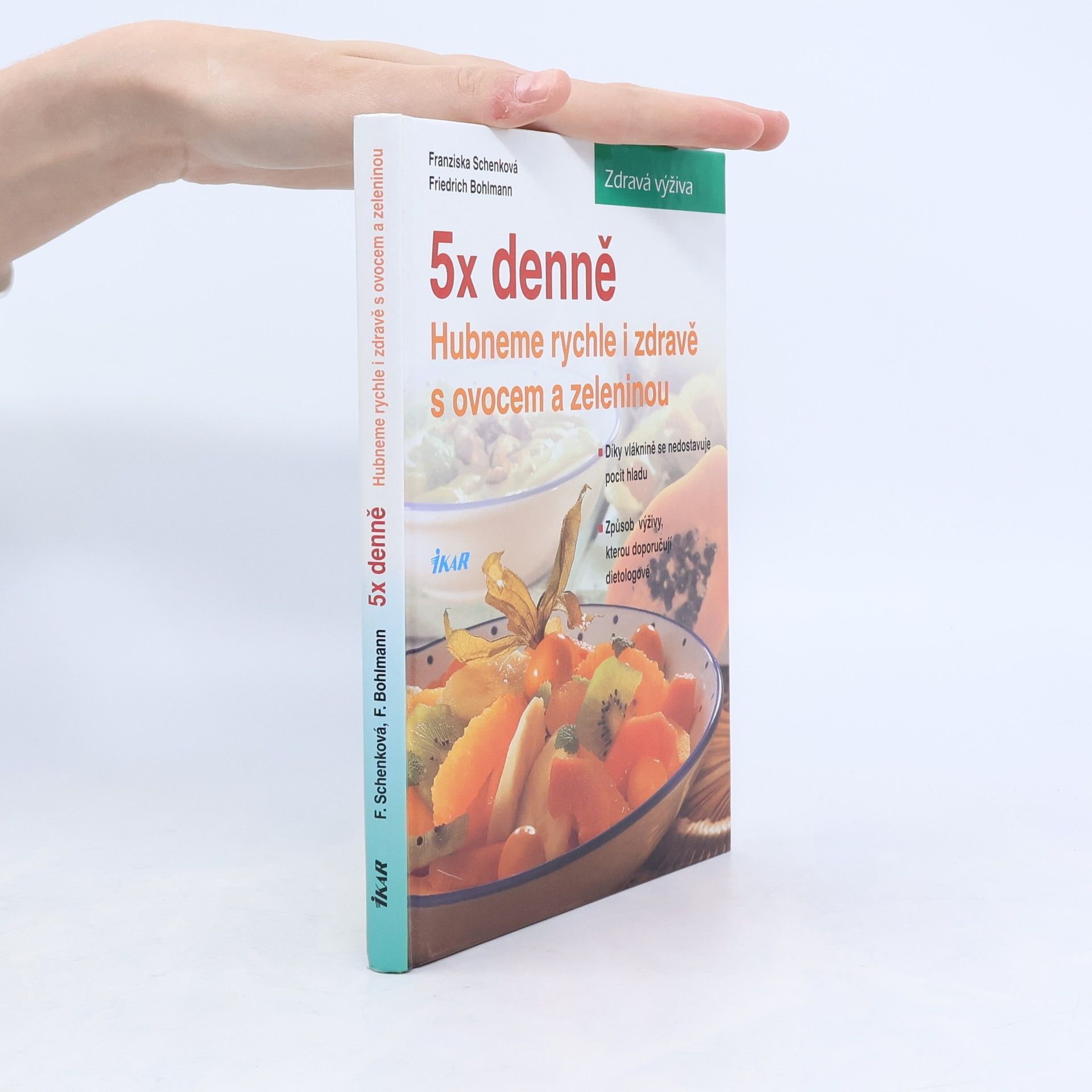 Franziska Schenk 5x denně : hubneme rychle a zdravě s ovocem a zeleninou