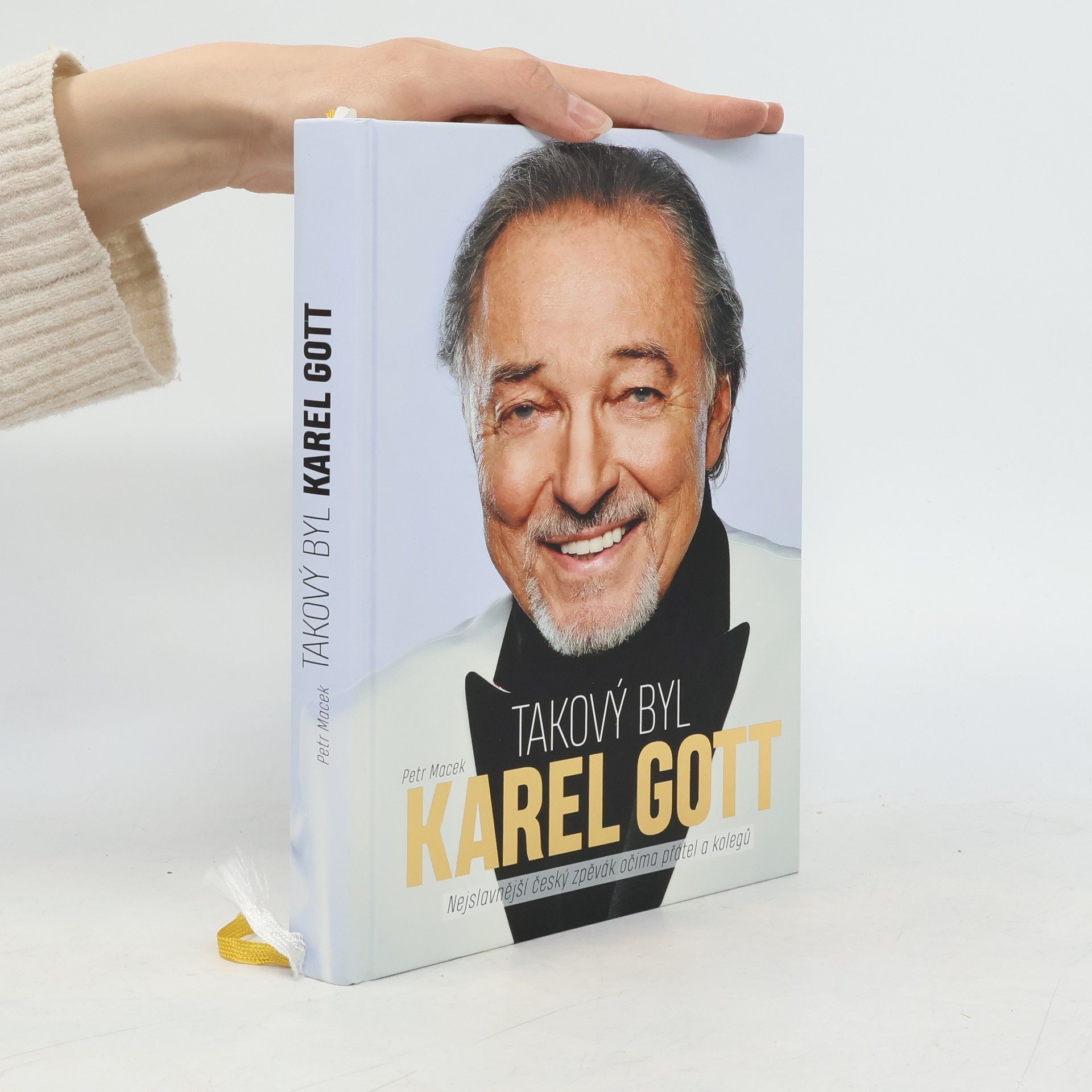 Petr Macek Takový byl Karel Gott: Nejslavnější český zpěvák očima přátel a kolegů