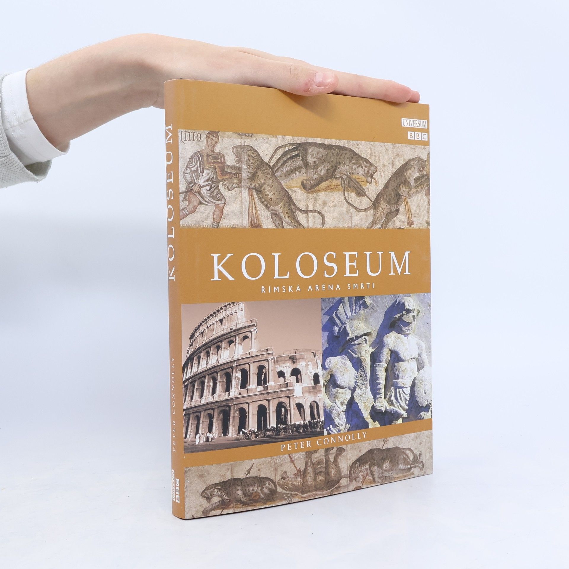Peter Connolly Koloseum : římská aréna smrti