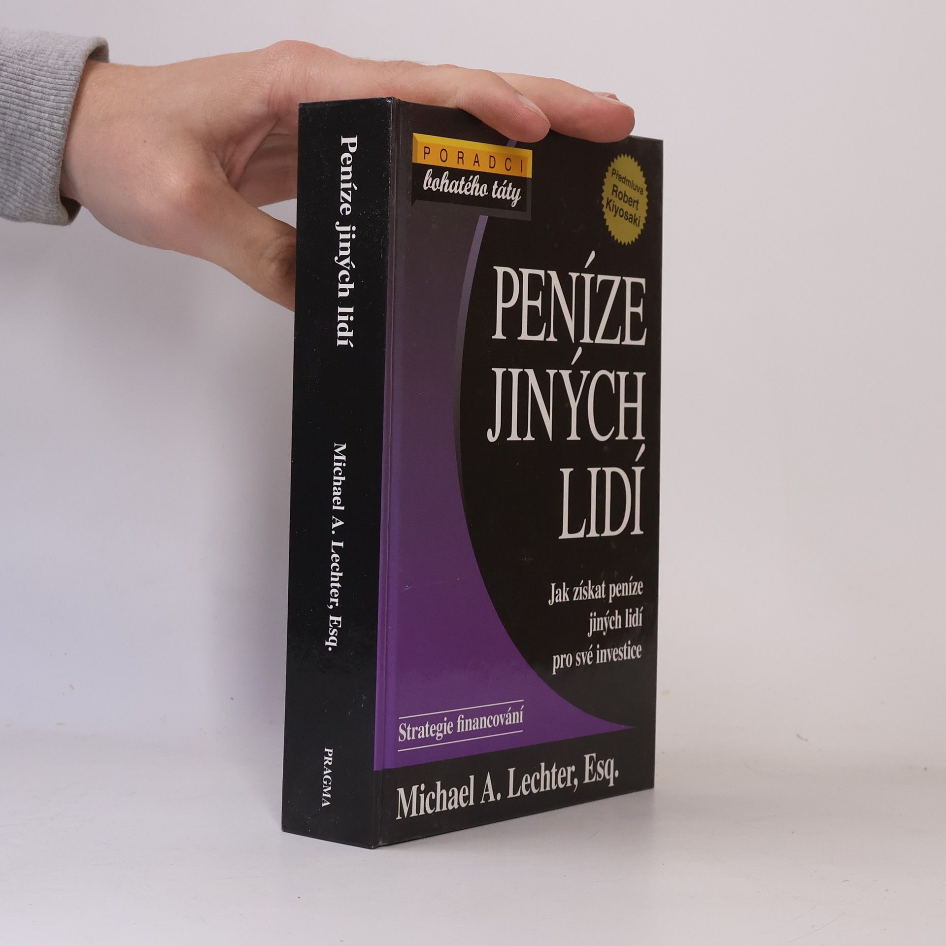 Michael A. Lechter Peníze jiných lidí: jak získat peníze jiných lidí pro své investice