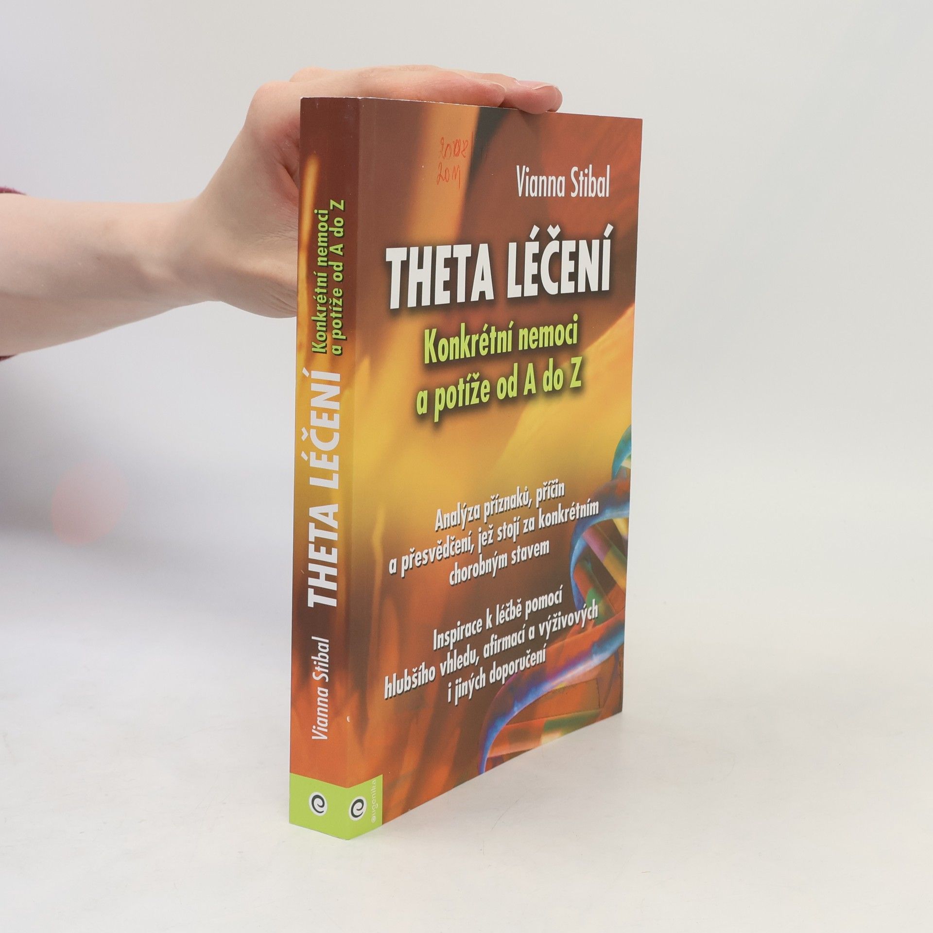 Vianna Stibal Theta léčení - Konkrétní nemoci a potíže od A do Z