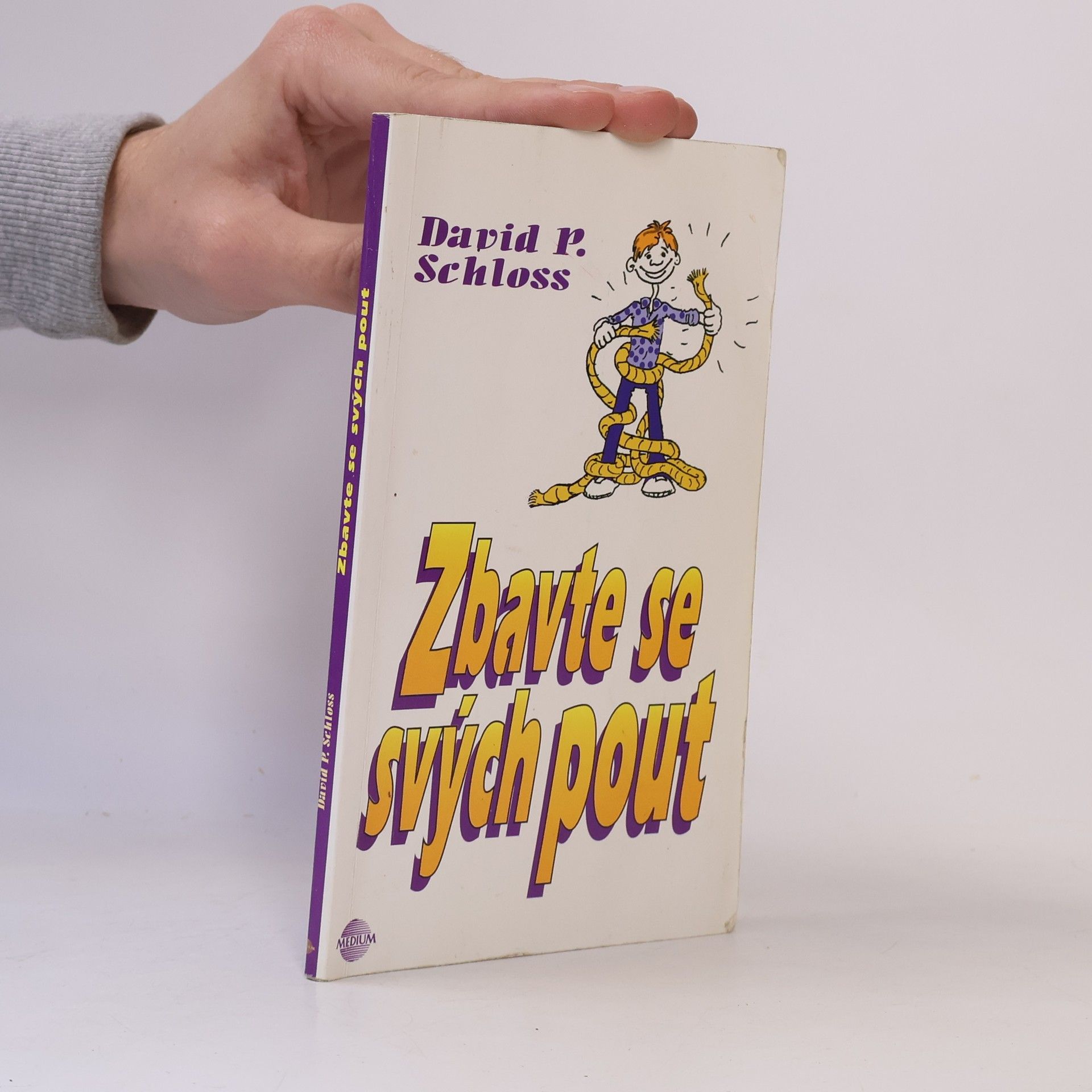 David P. Schloss Zbavte se svých pout