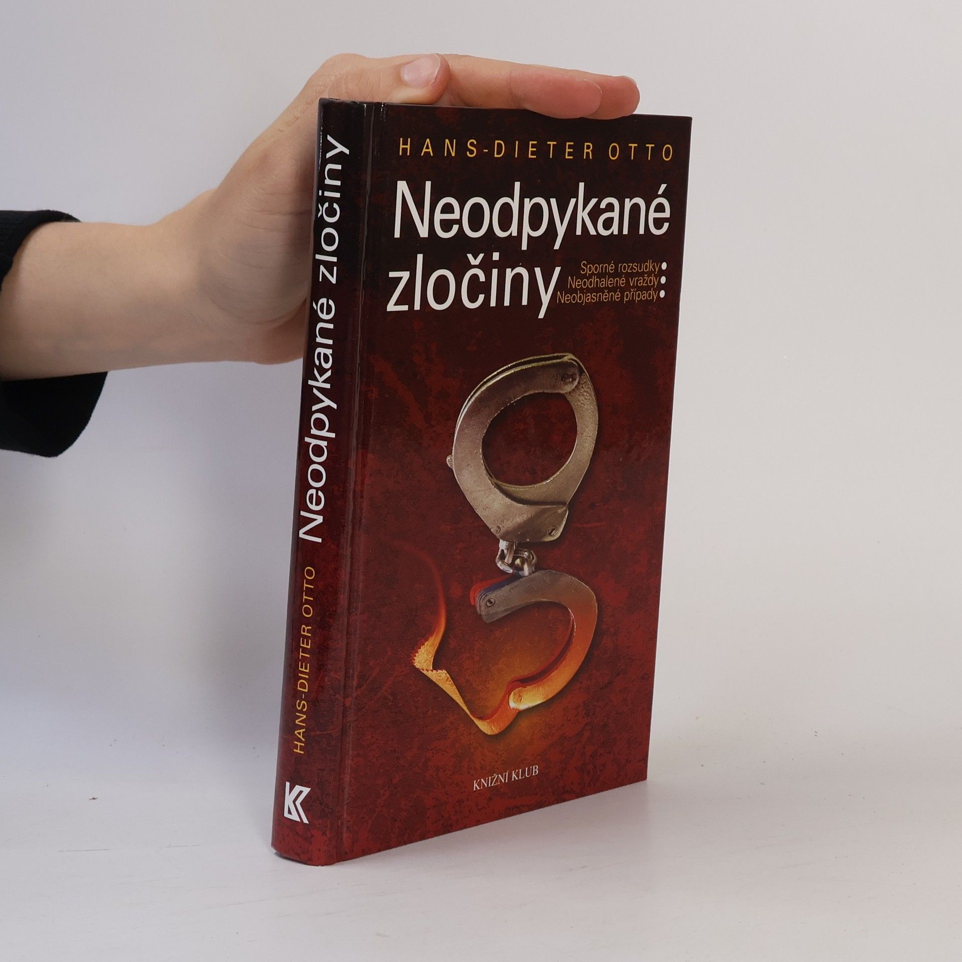 Hans-Dieter Otto Neodpykané zločiny : sporné rozsudky, neodhalené vraždy, neobjasněné případy