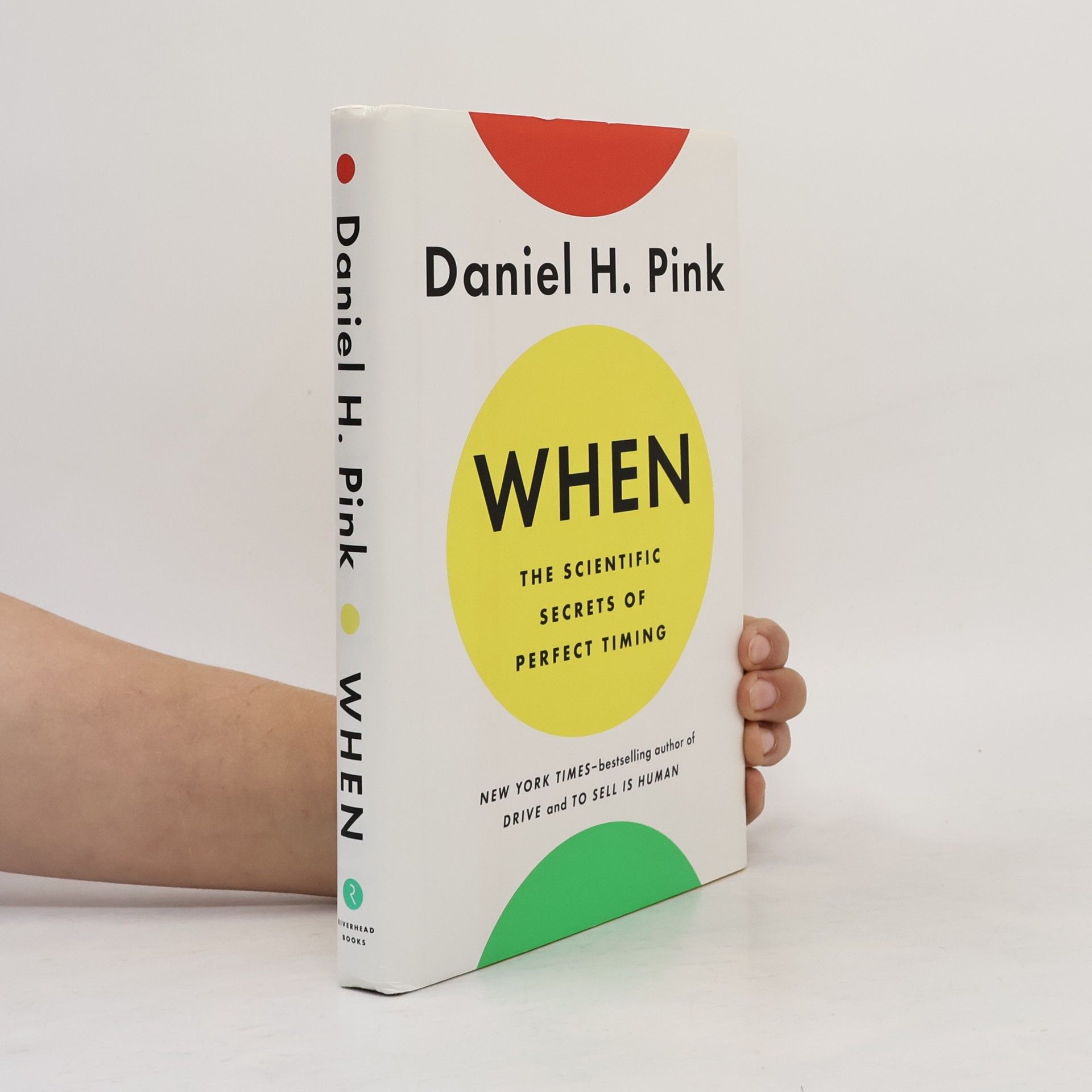 Daniel H. Pink When : the scientific secrets of perfect timing