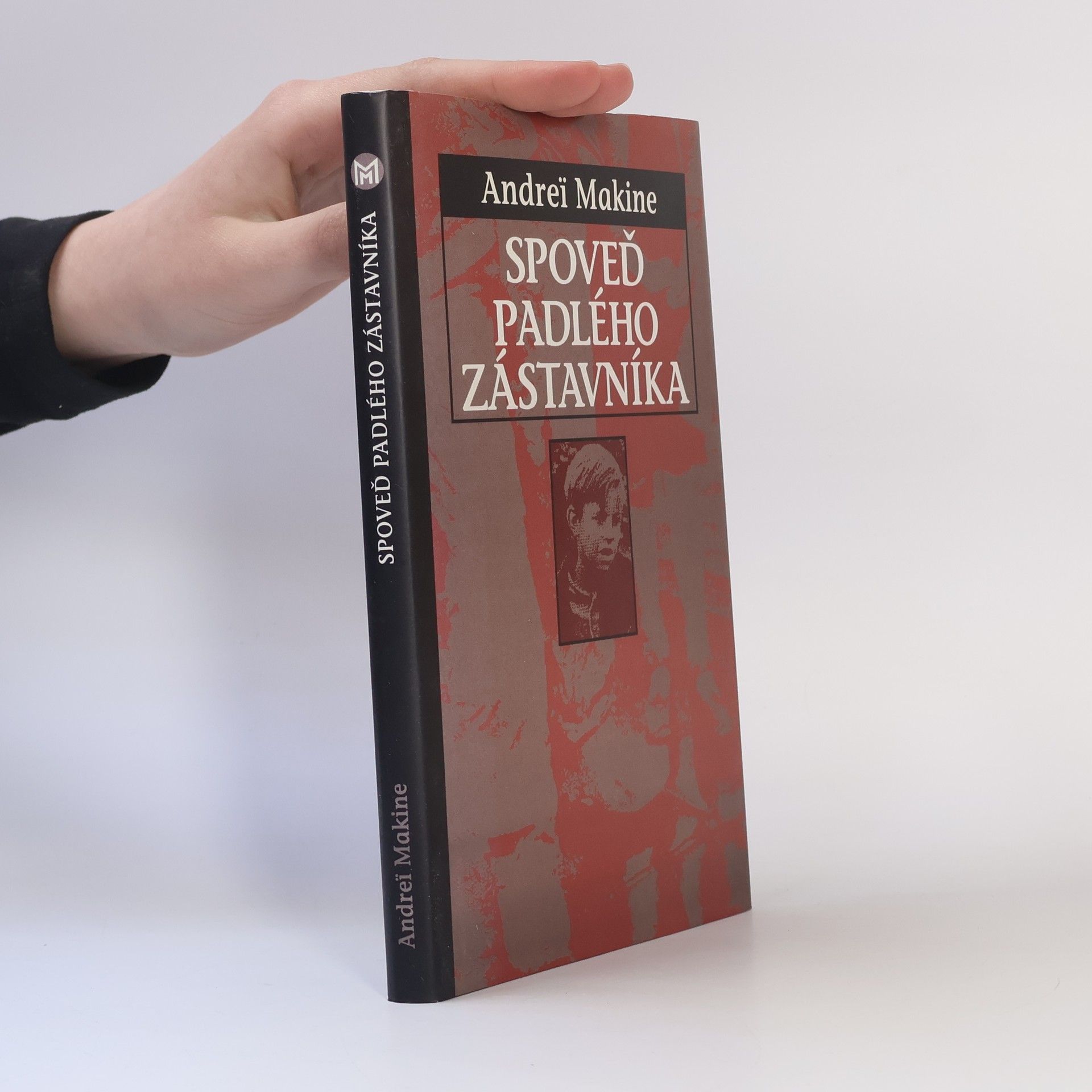 Andreï Makine Spoveď padlého zástavníka