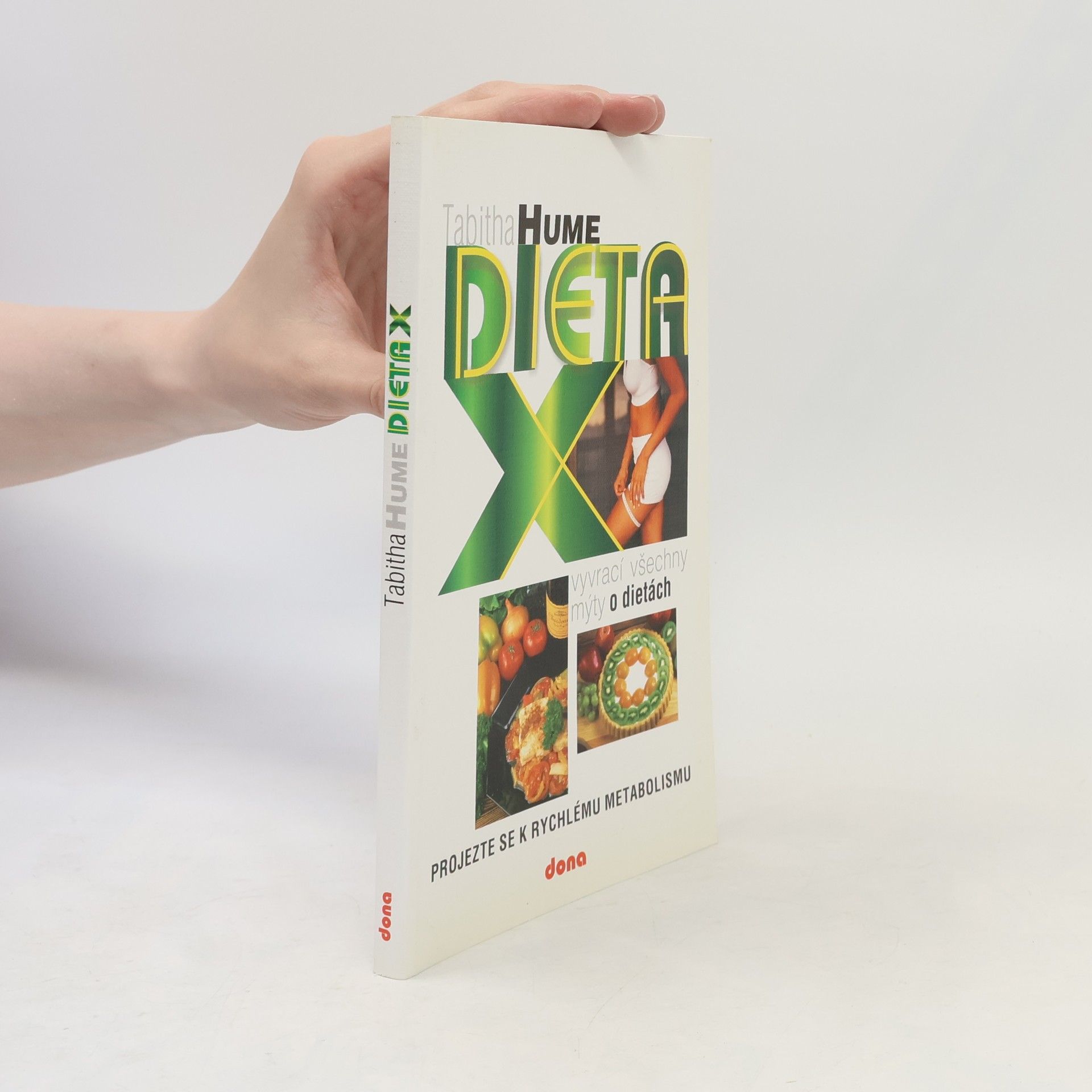 Tabitha Hume Dieta X : (která vyvrací všechny mýty o dietách) : projezte se k rychlému metabolismu