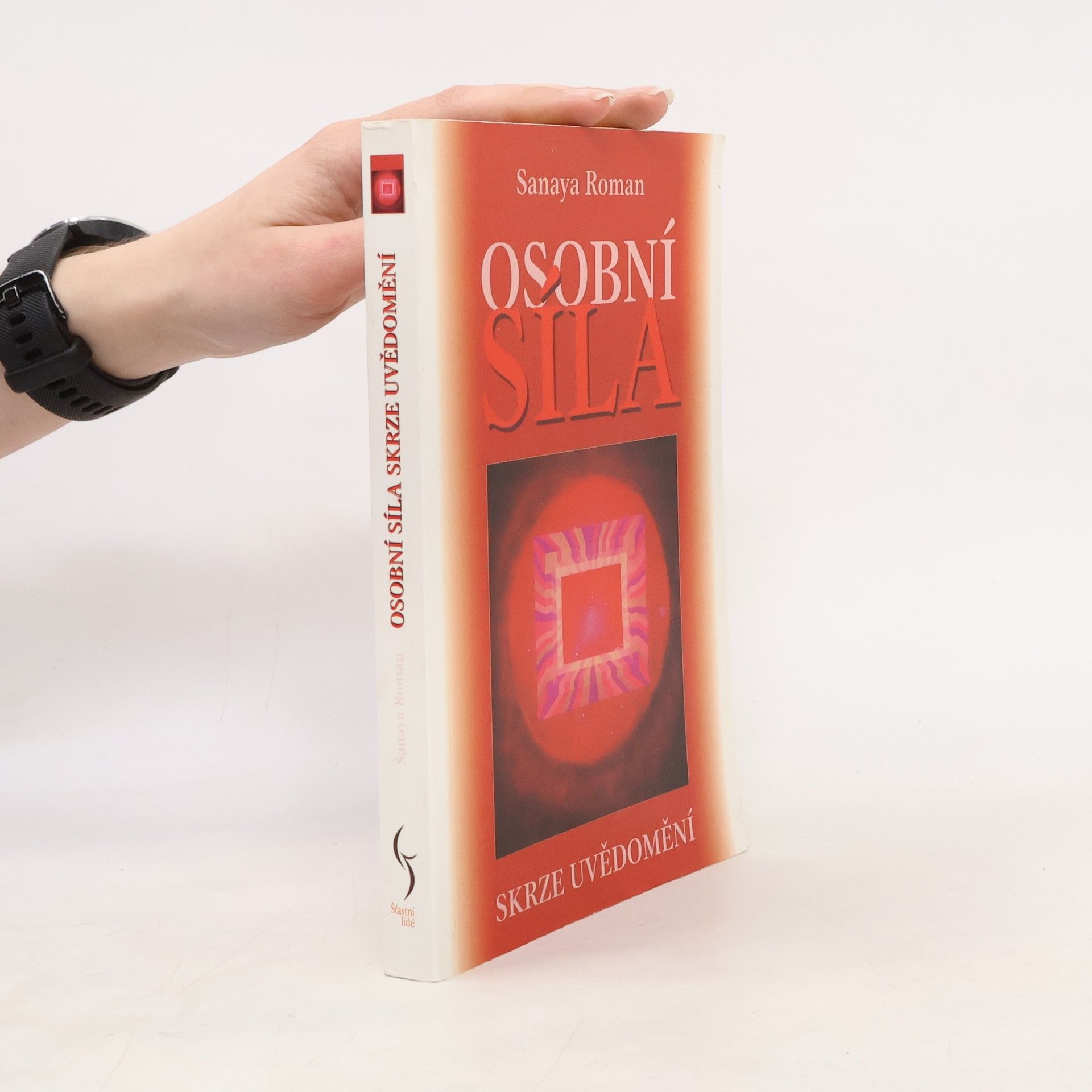 Sanaya Roman Osobní síla skrze uvědomění