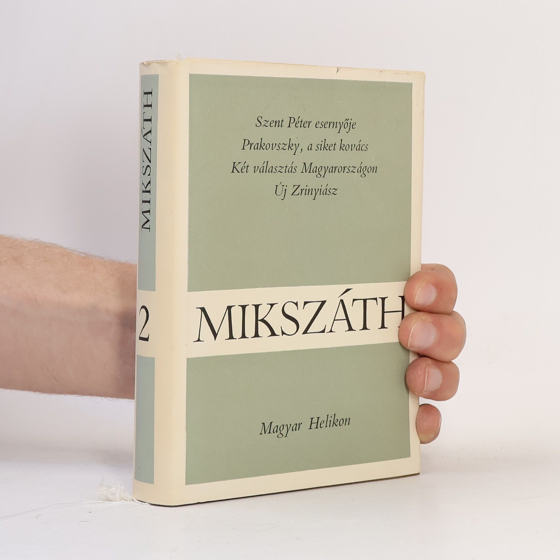 Kálmán Mikszáth Szent Péter esernyője. Prakovszky, a siket kovács. Két választás Magyarországon. Új Zrínyiász