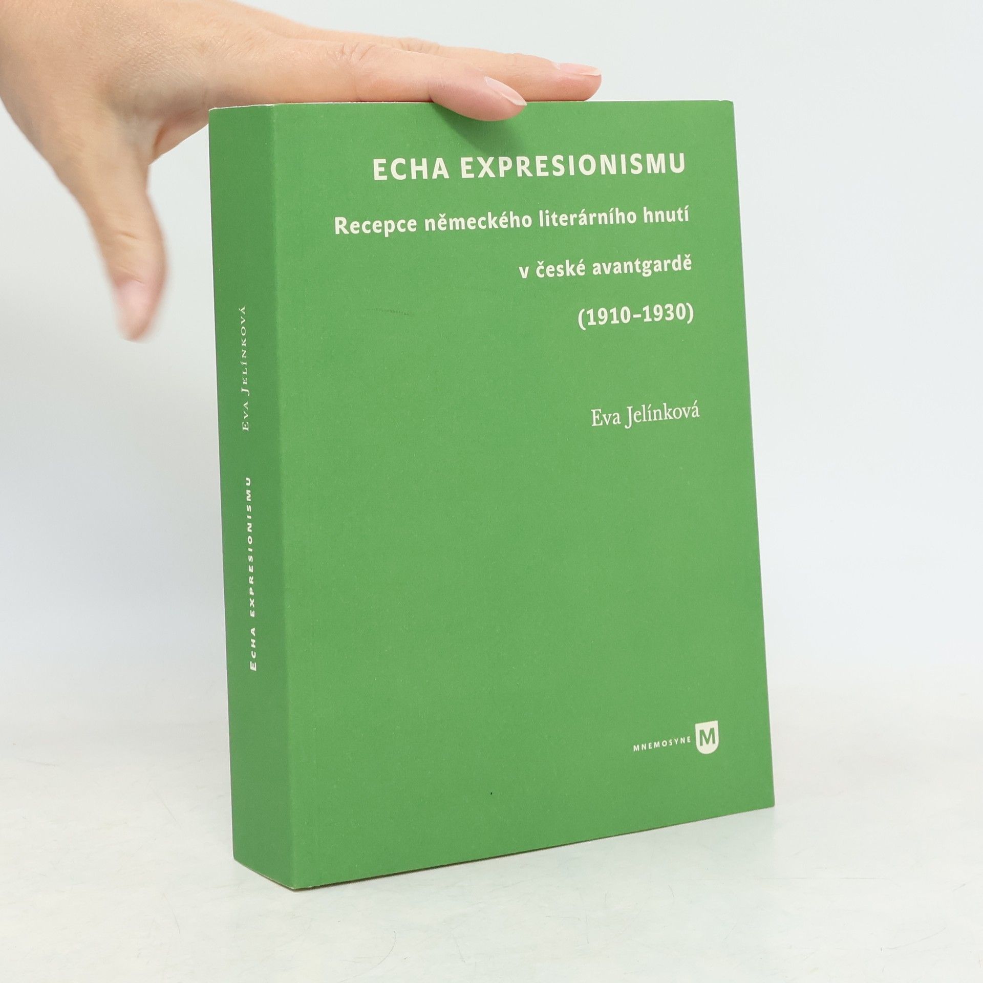 Eva Jelínková Echa expresionismu. Recepce německého literárního hnutí v české avantgardě (1910–1930)