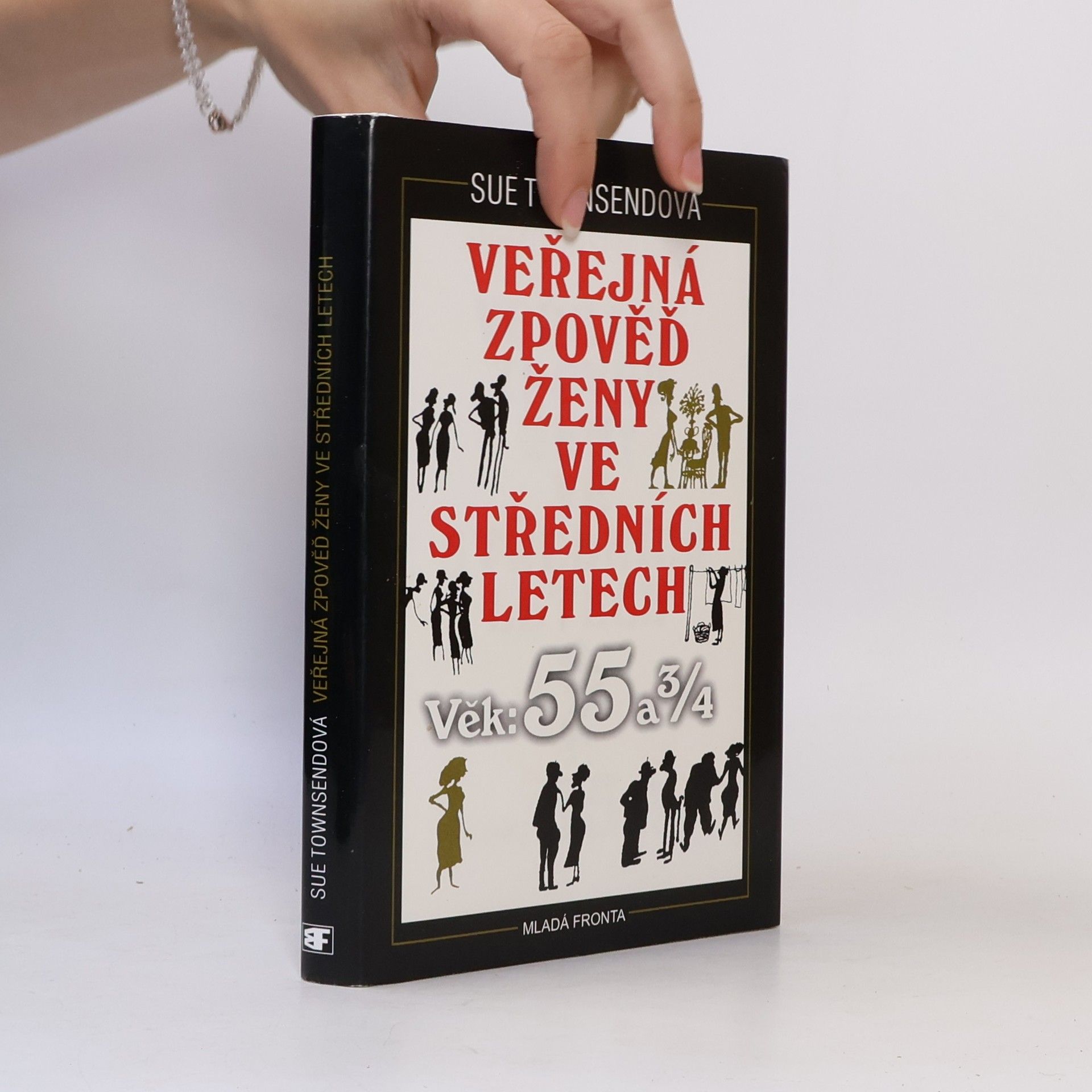 Sue Townsend Veřejná zpověď ženy ve středních letech. Věk 55 a 3/4