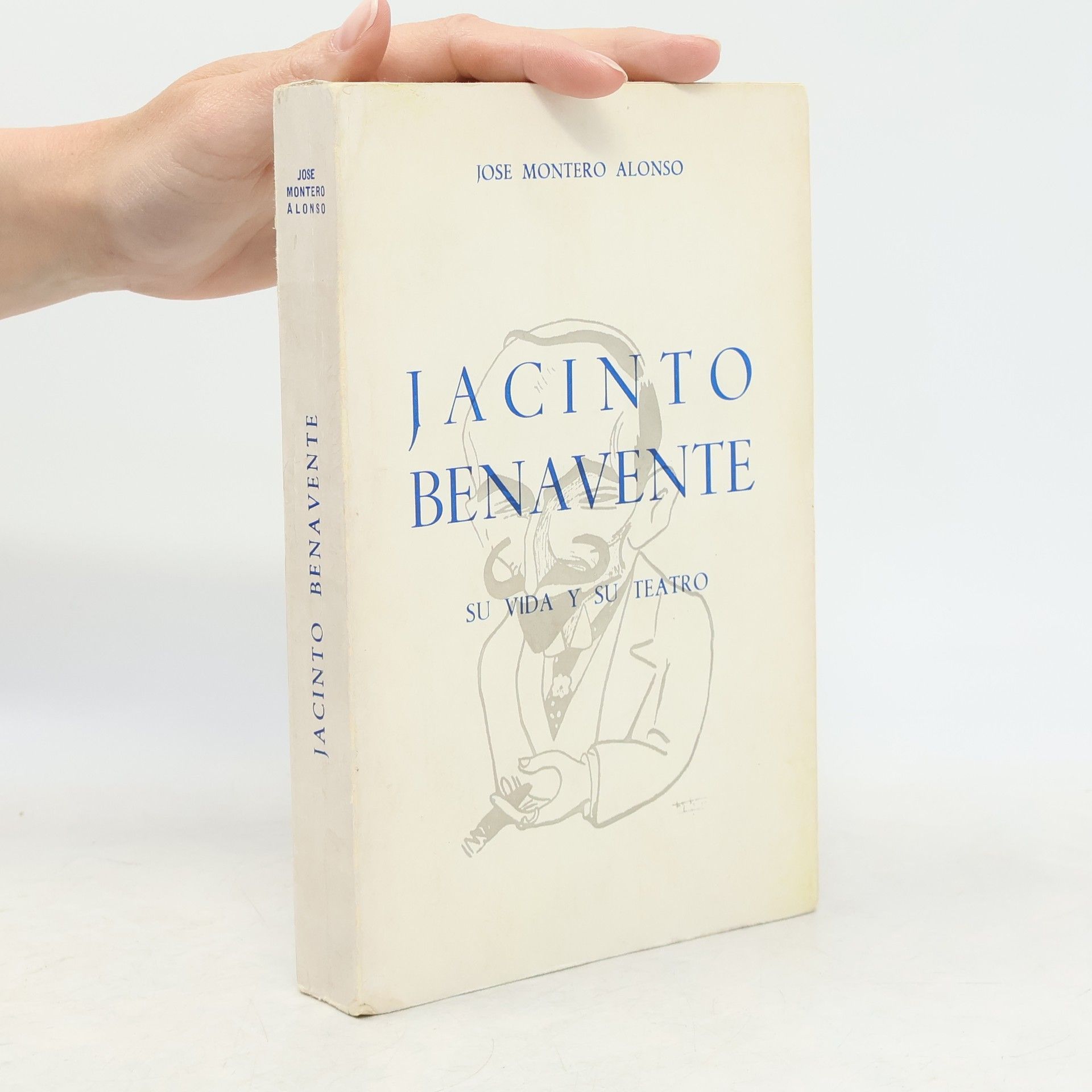 José Montero Alonso Jacinto Benavente: su vida y su teatro