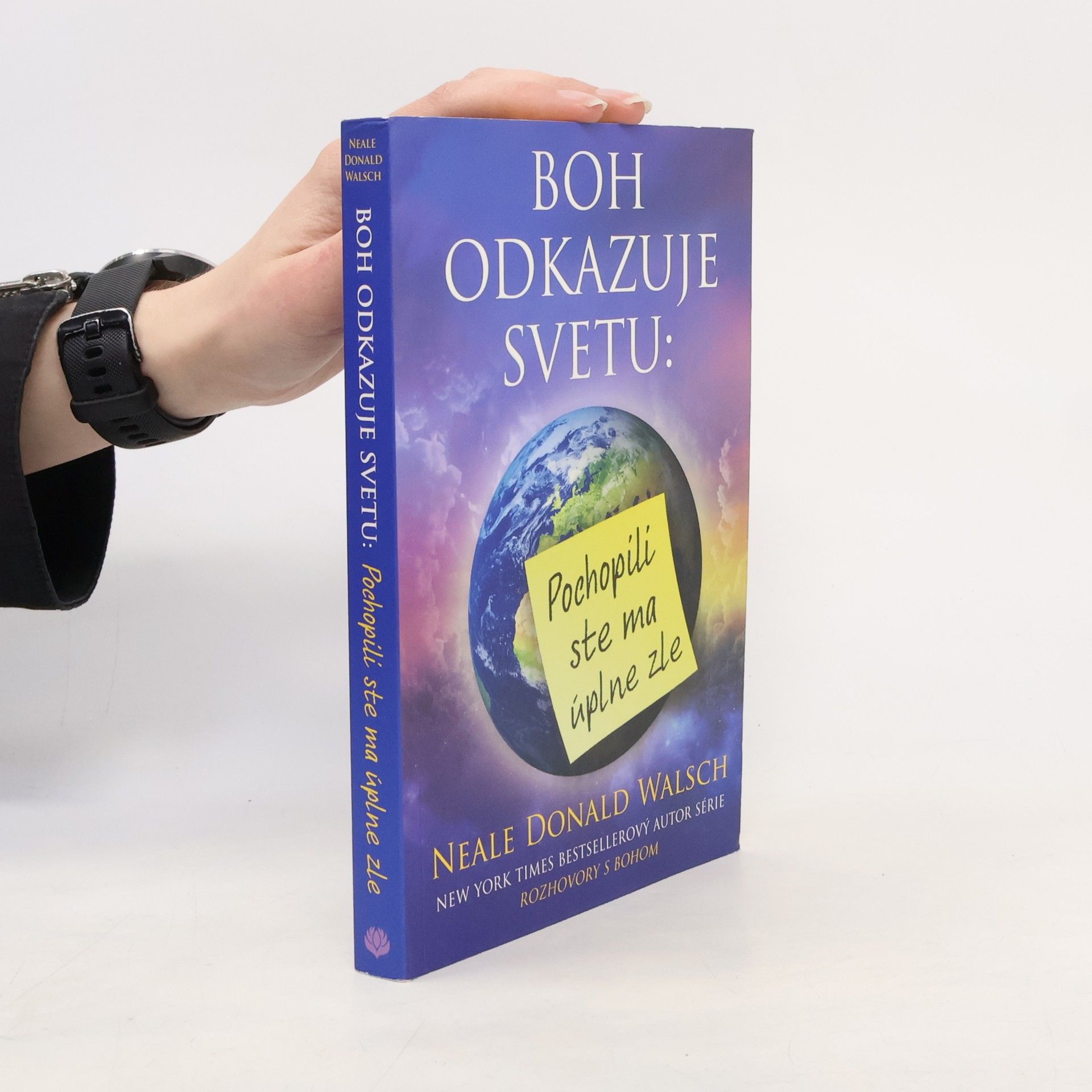 Neale Donald Walsch Boh odkazuje svetu: Pochopili ste ma úplne zle