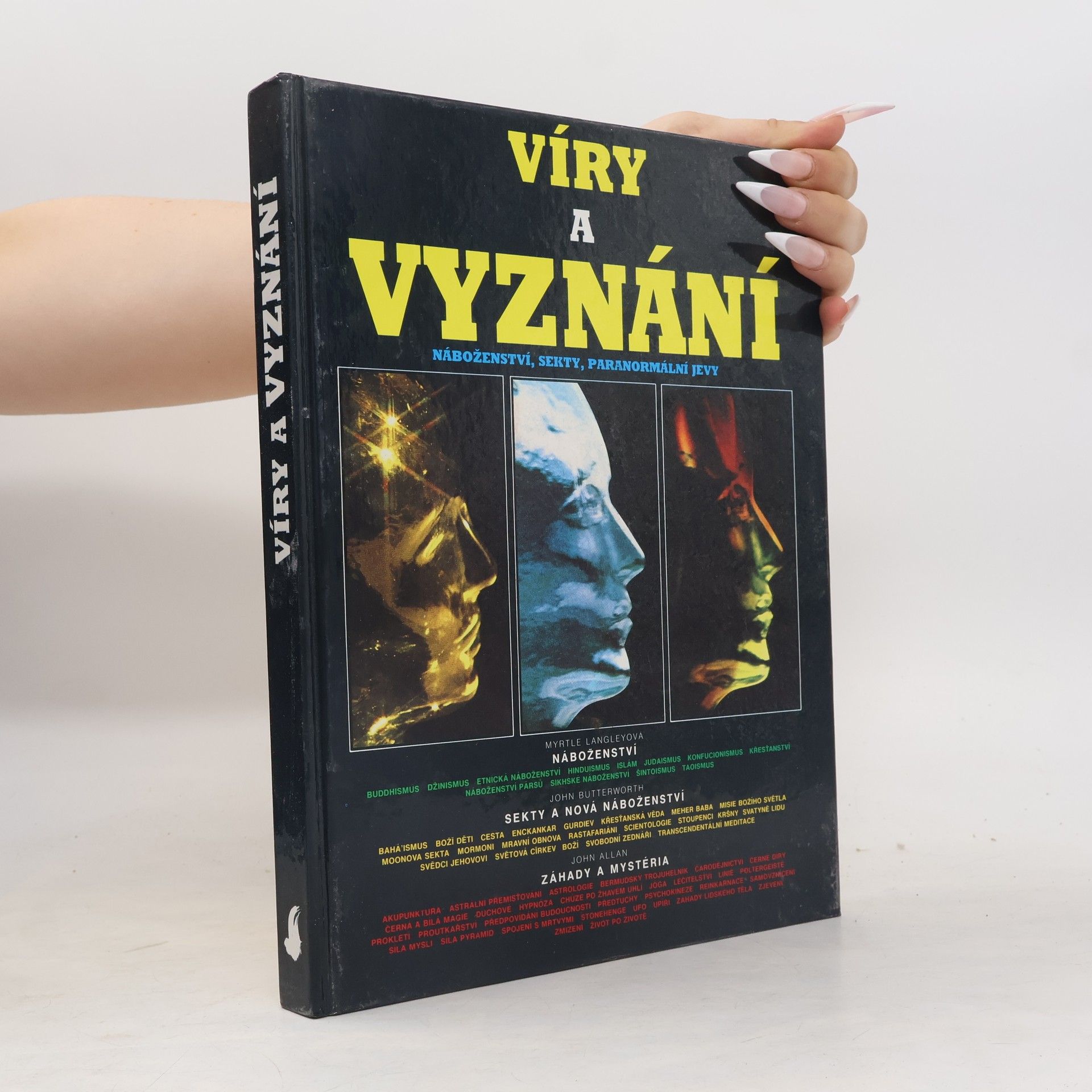 John F. Butterworth Víry a vyznání : náboženství, sekty, paranormální jevy