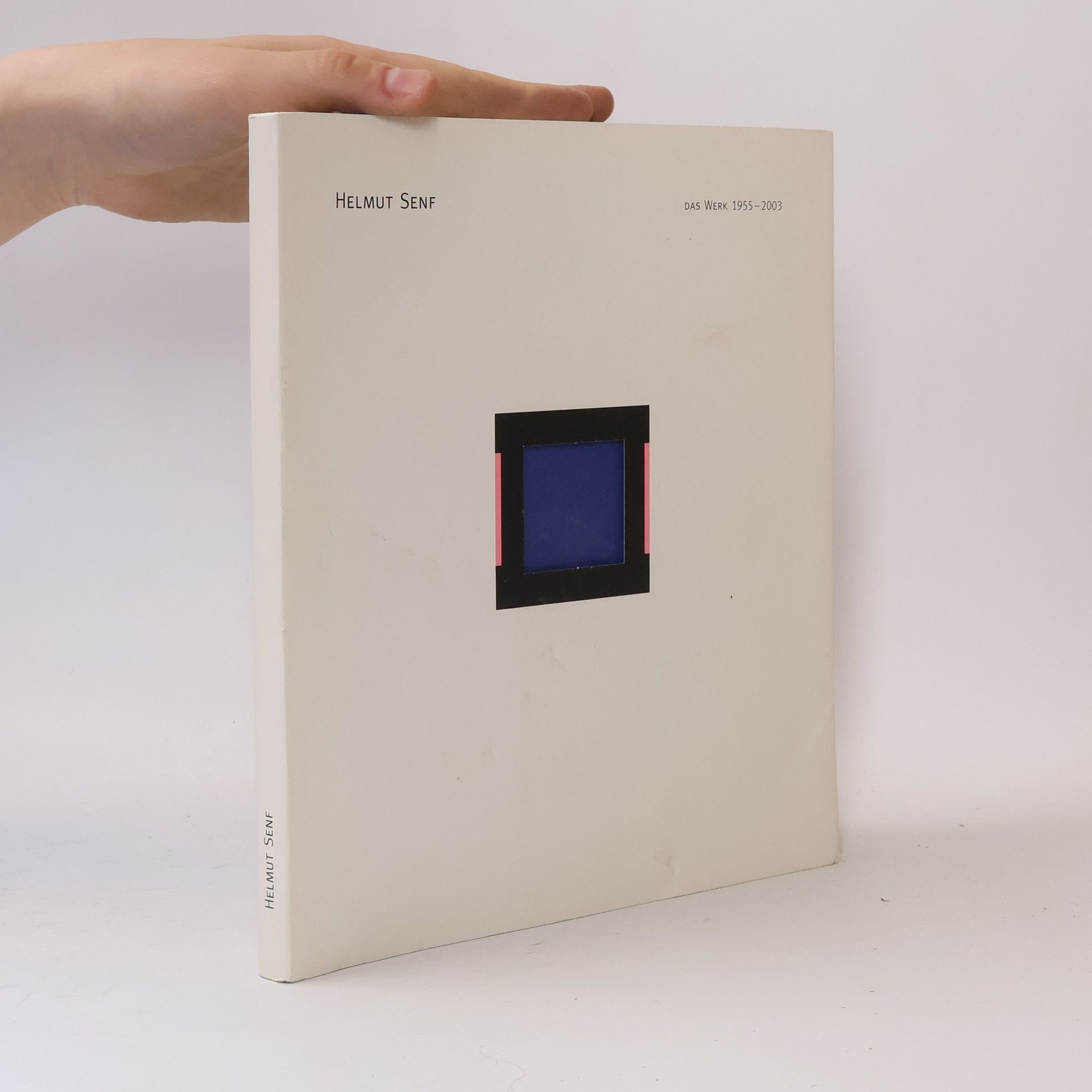 Helmut Senf Helmut Senf, das Werk 1955-2003