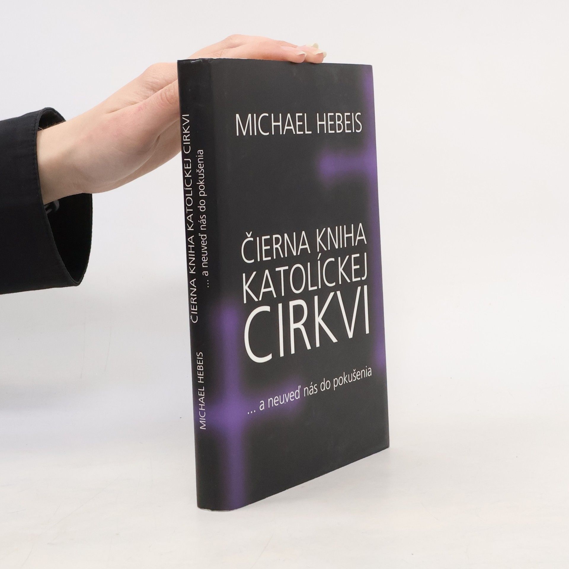 Michael Hebeis Čierna kniha katolíckej cirkvi ... a neuveď nás do pokušenia