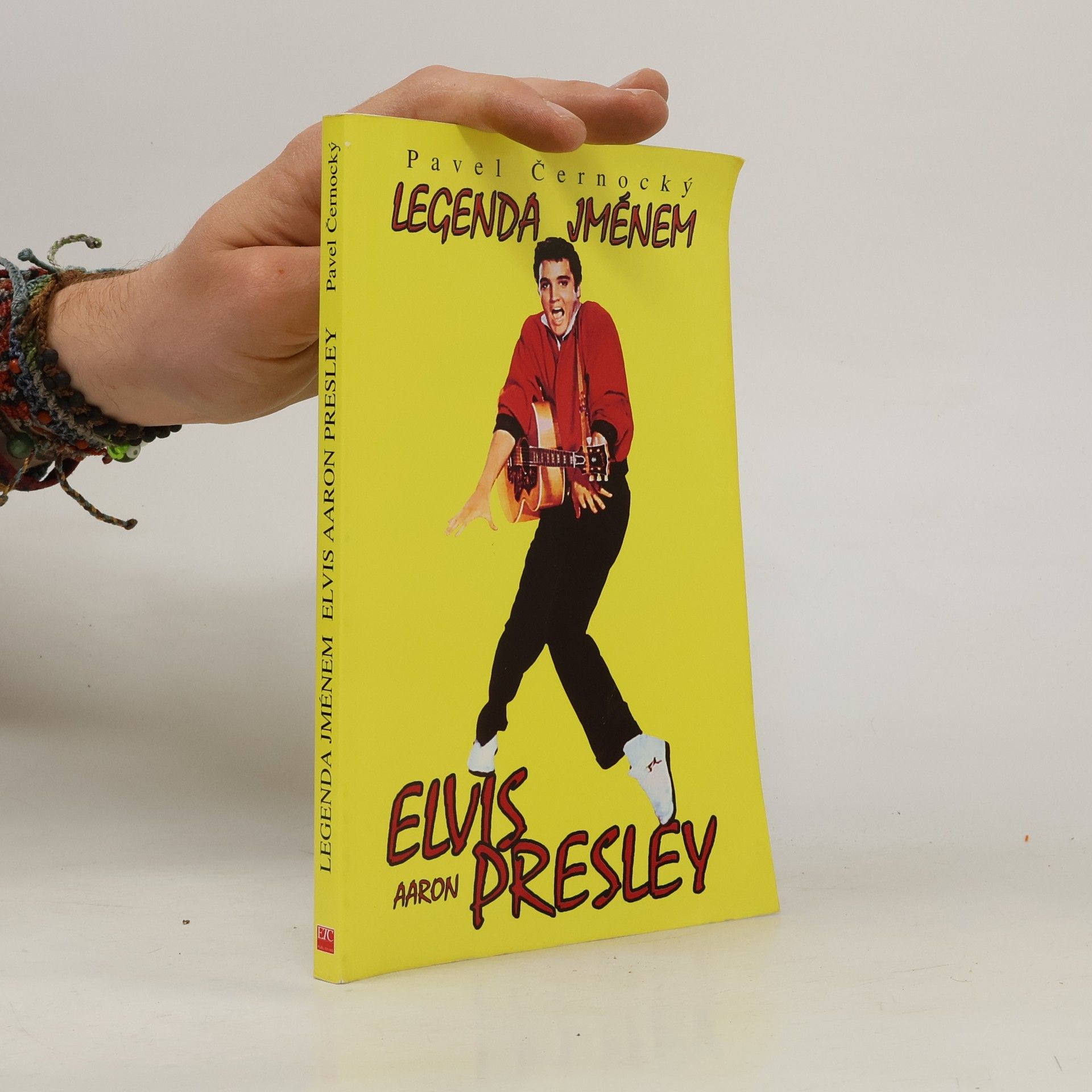 Pavel Černocký Legenda jménem Elvis Aaron Presley : 1935-1977 : přehledný životopis, diskografie, filmografie
