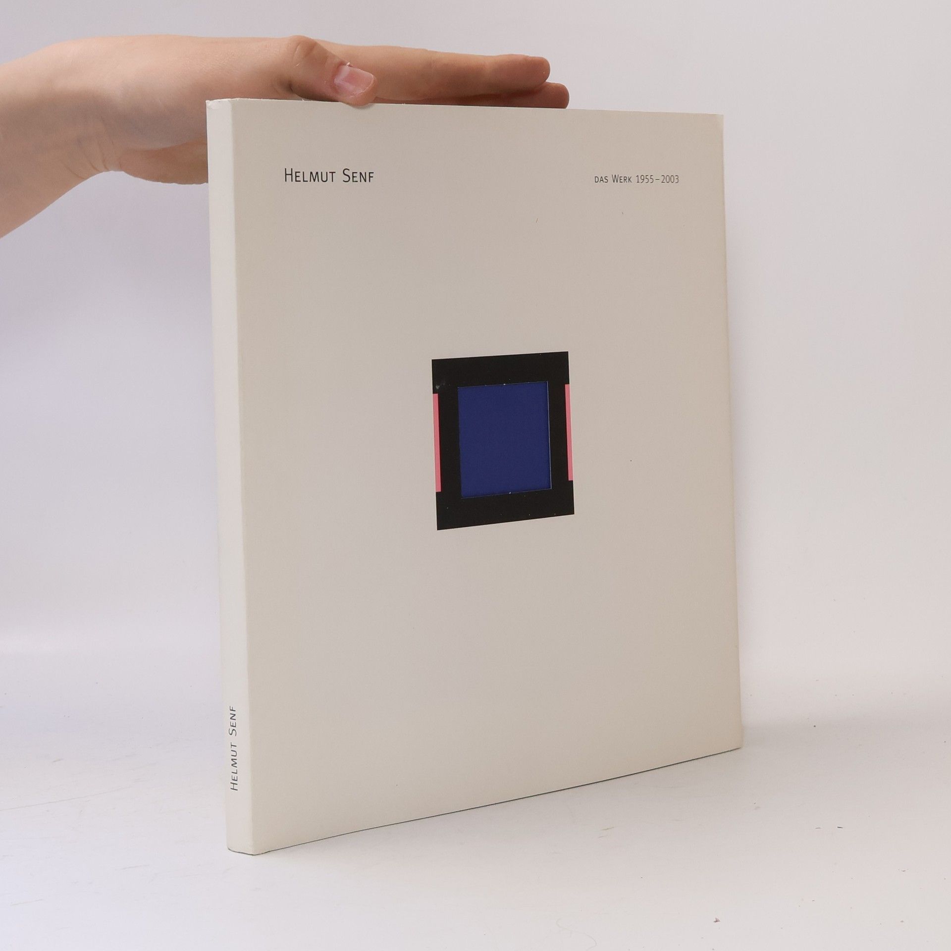 Helmut Senf Helmut Senf, das Werk 1955-2003