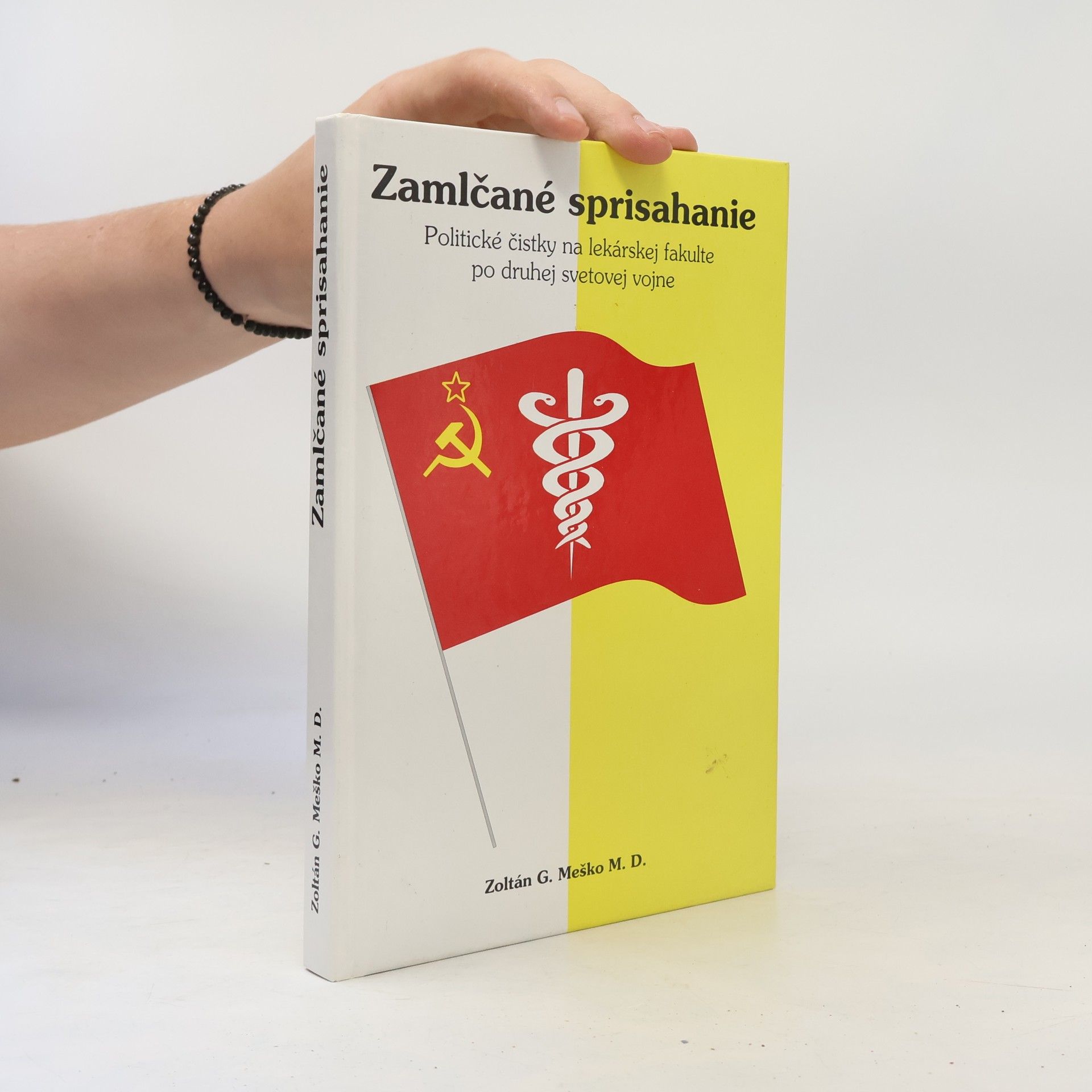 Zoltán G. Meško Zamlčané sprisahanie. Politické čistky na Lekárskej fakulte po druhej svetovej vojne