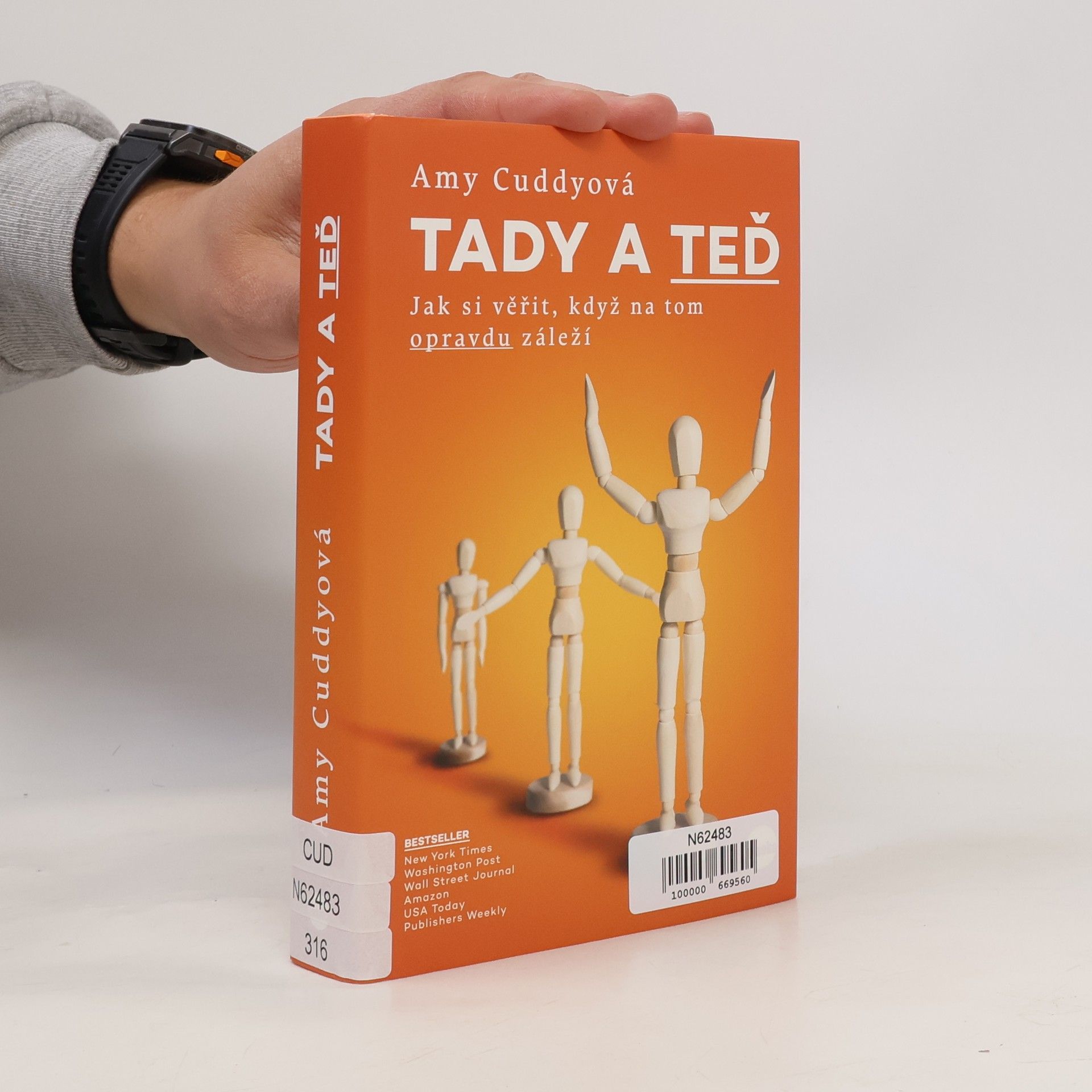 Amy Cuddy Tady a teď : jak si věřit, když na tom opravdu záleží