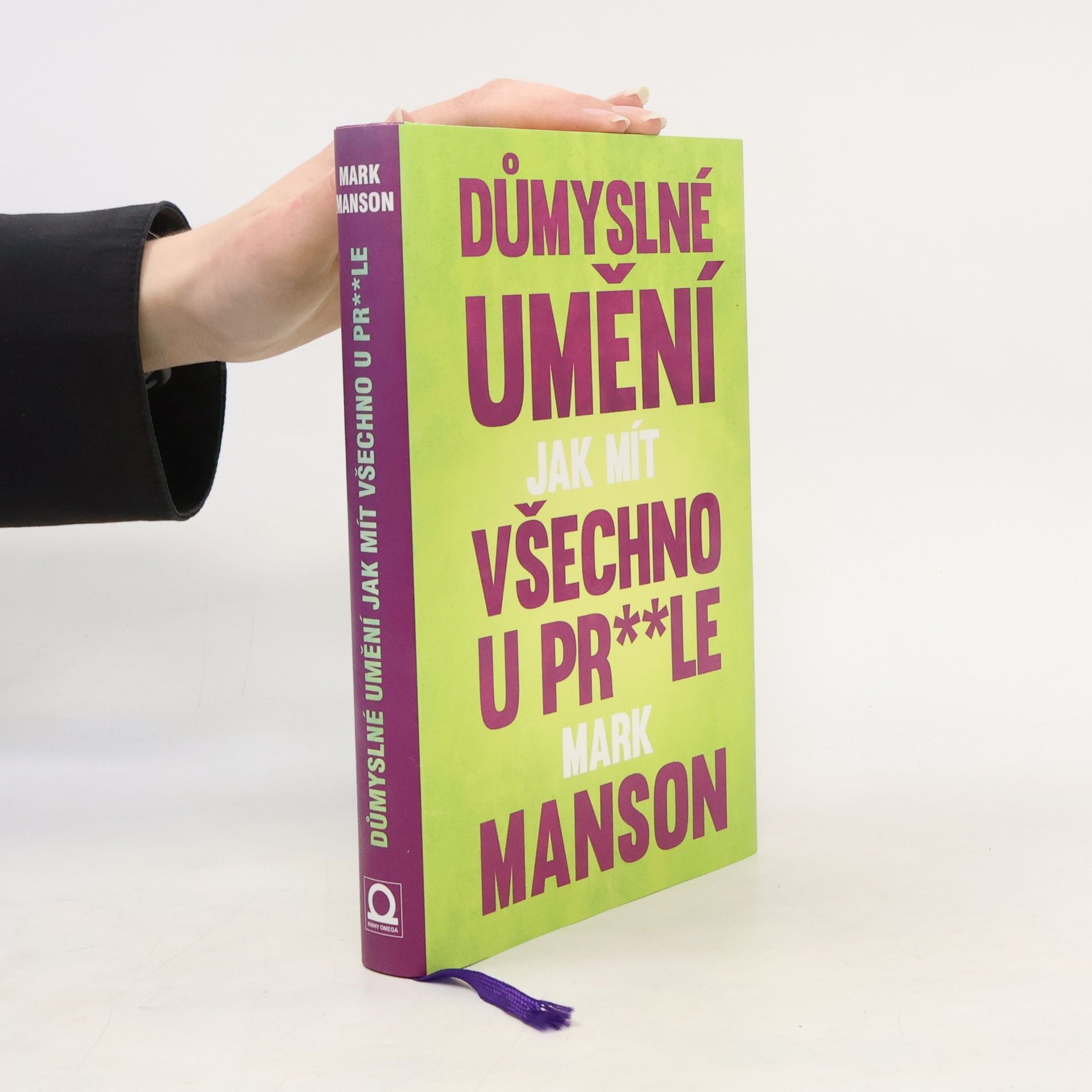 Mark Manson Důmyslné umění, jak mít všechno u pr**le