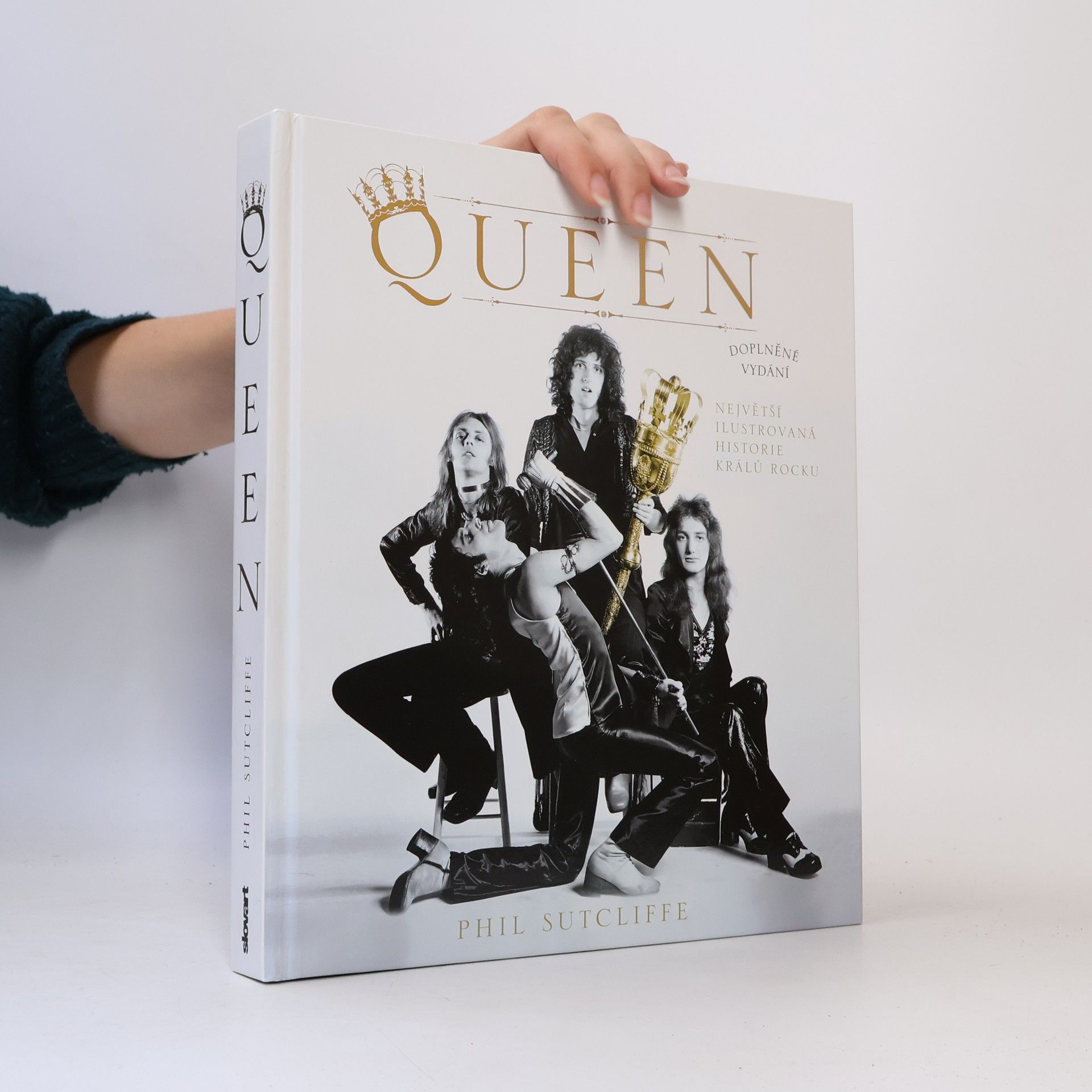 Phil Sutcliffe Queen : největší ilustrovaná historie korunních králů rocku