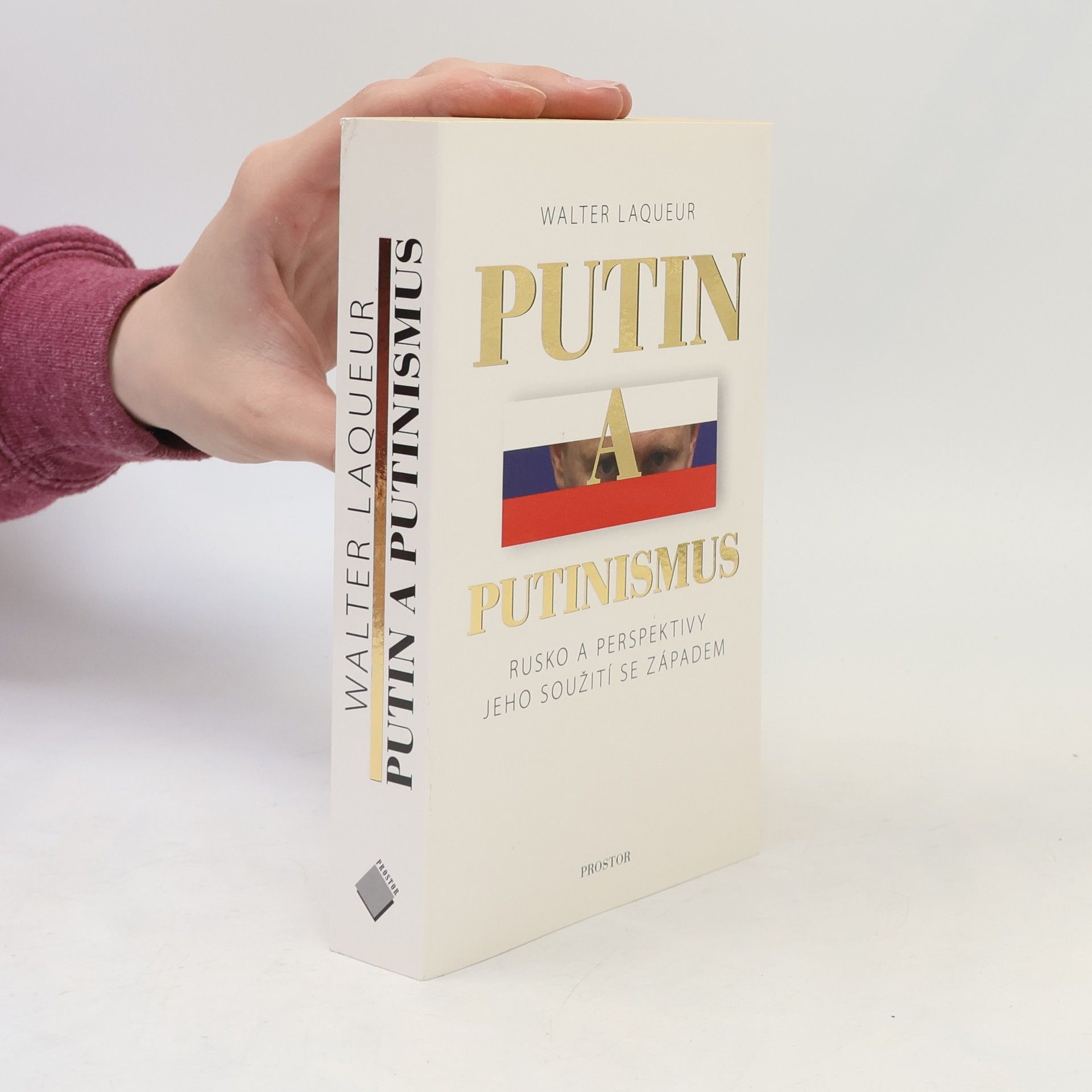 Walter Laqueur Putin a putinismus: Rusko a perspektivy jeho soužití se Západem