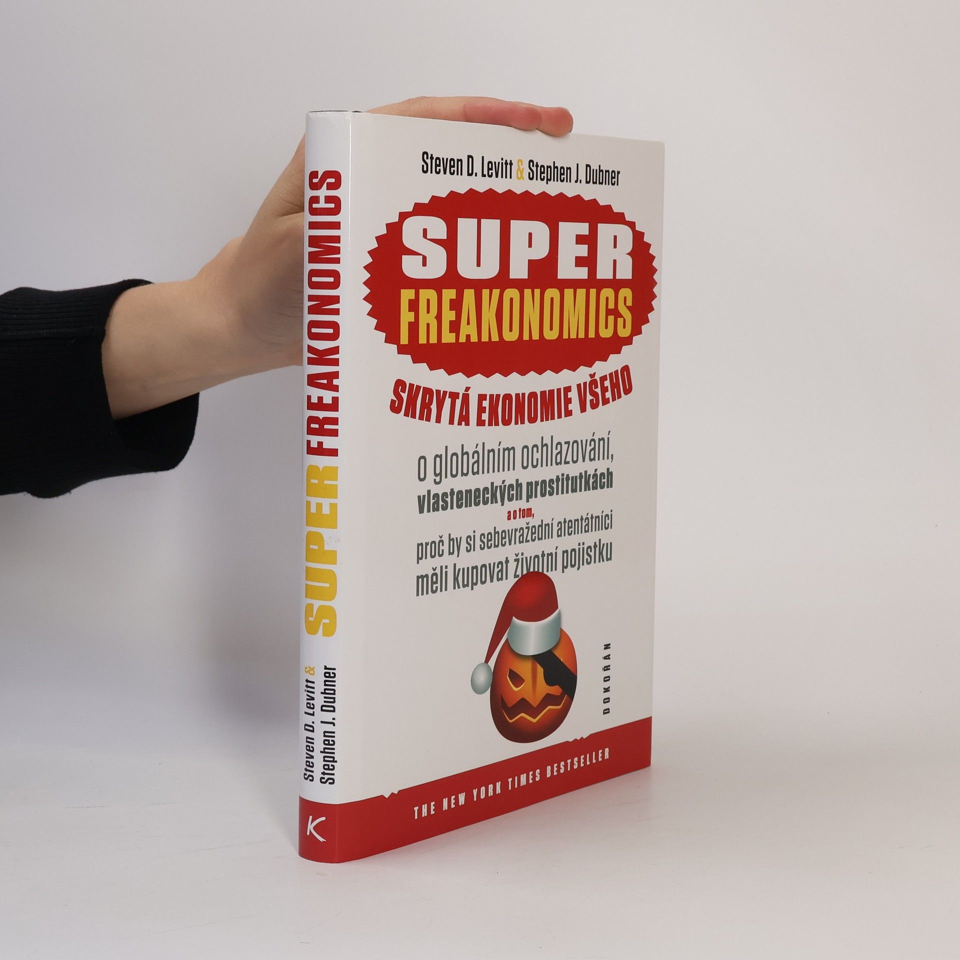 Steven Levitt Superfreakonomics: Skrytá ekonomie všeho