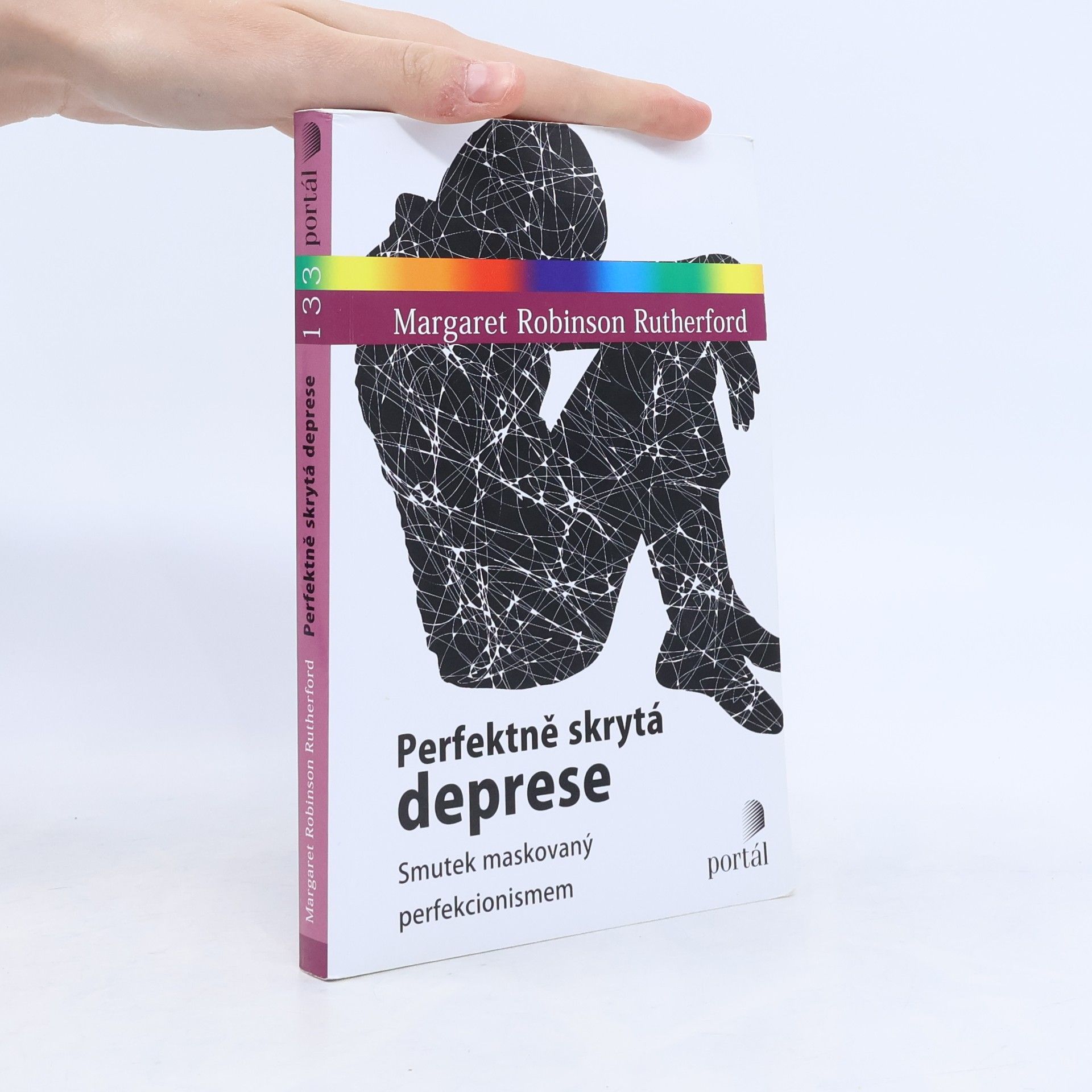 Margaret Robinson Rutherford Perfektně skrytá deprese : smutek maskovaný perfekcionismem