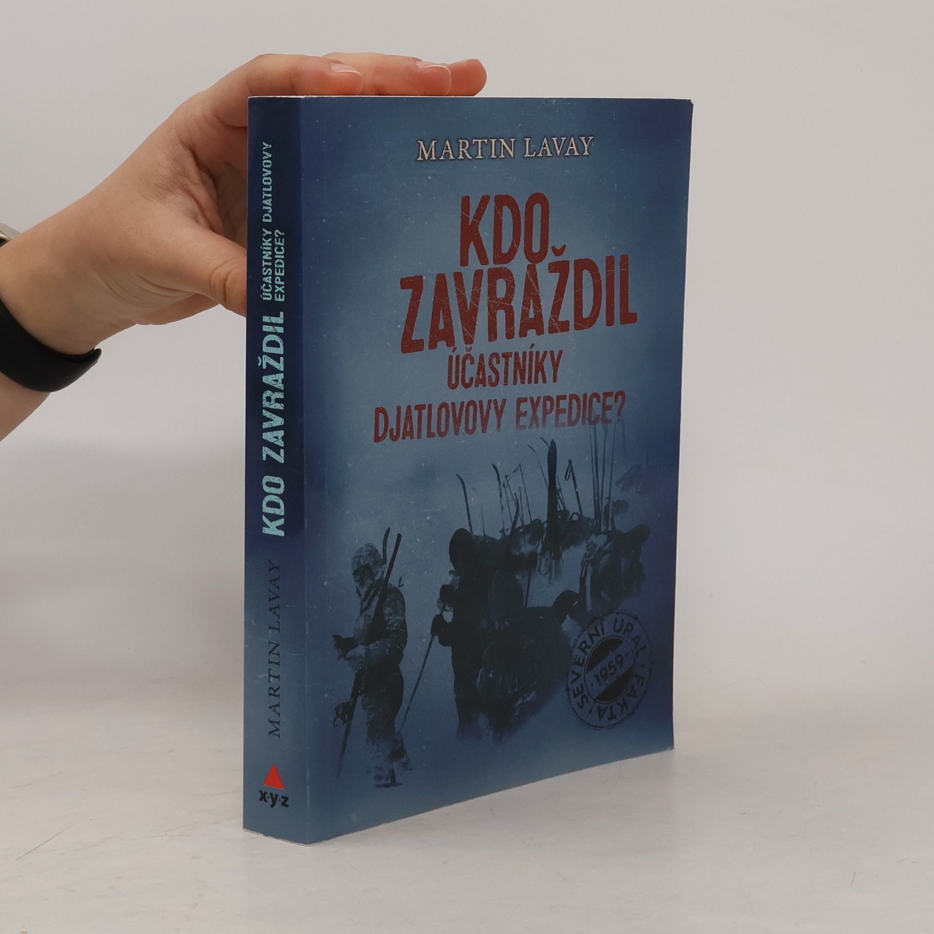 Martin Lavay Kdo zavraždil účastníky Djatlovovy expedice?