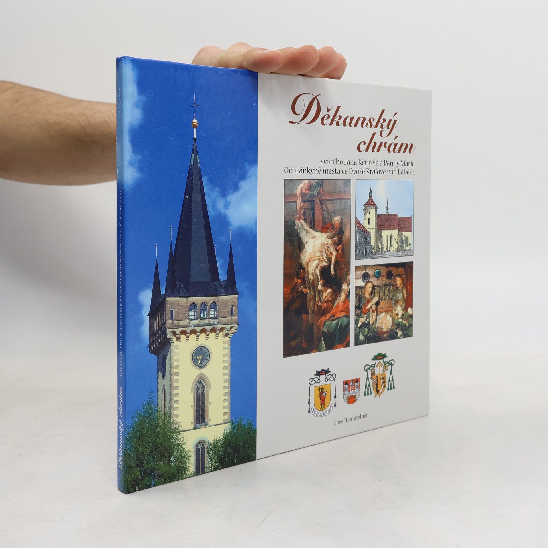 Josef Langfelner Děkanský chrám svatého Jana Křtitele a Panny Marie Ochránkyně města ve Dvoře Králové nad Labem