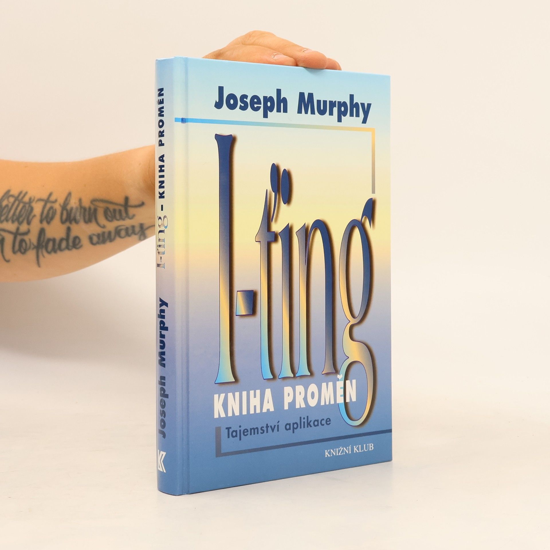 Joseph Murphy I-ťing - Kniha proměn. Tajemství aplikace.