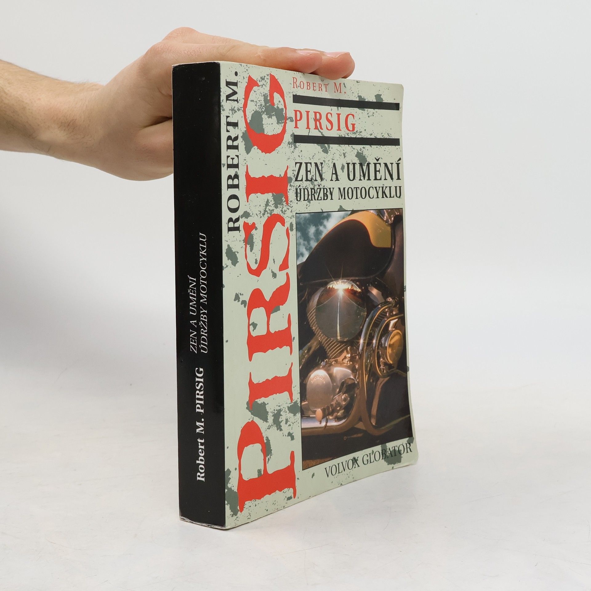 Robert M. Pirsig Zen a umění údržby motocyklu. Zkoumání hodnot