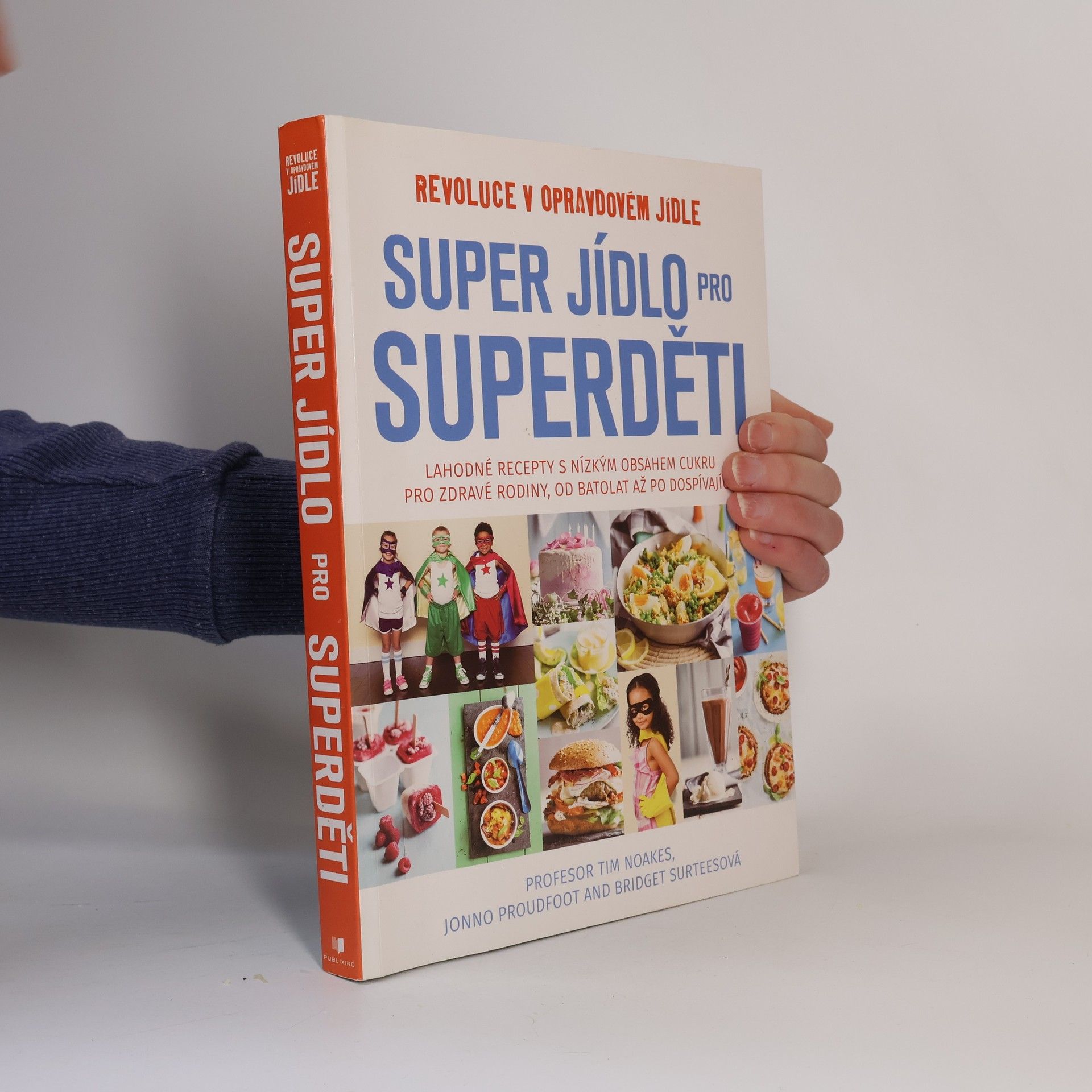 Timothy Noakes Super jídlo pro superděti. Revoluce v opravdovém jídle