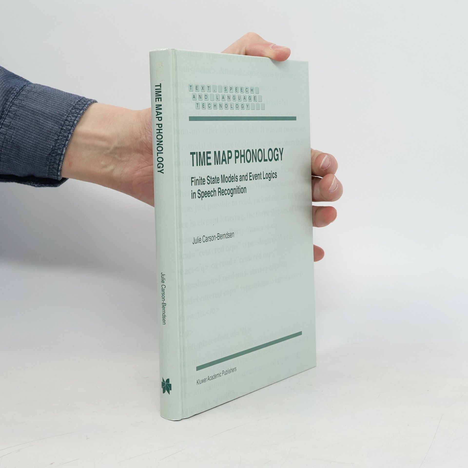 Julie Carson-Berndsen Text, Speech and Language Technology - 5: Time Map Phonology