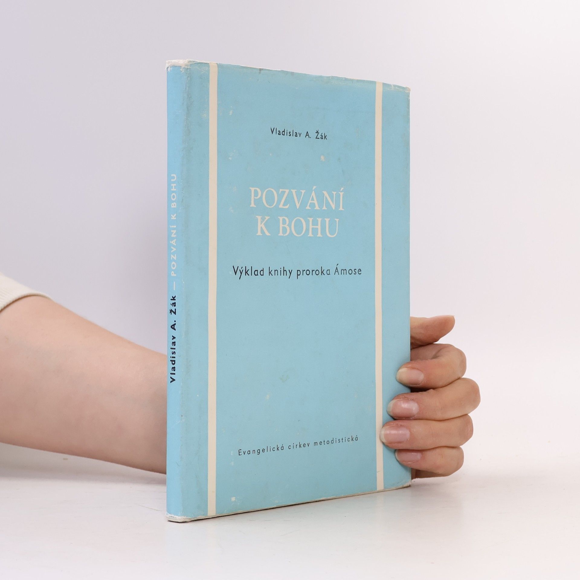 Vladislav A. Žák Pozvání k Bohu: Výklad knihy proroka Ámose
