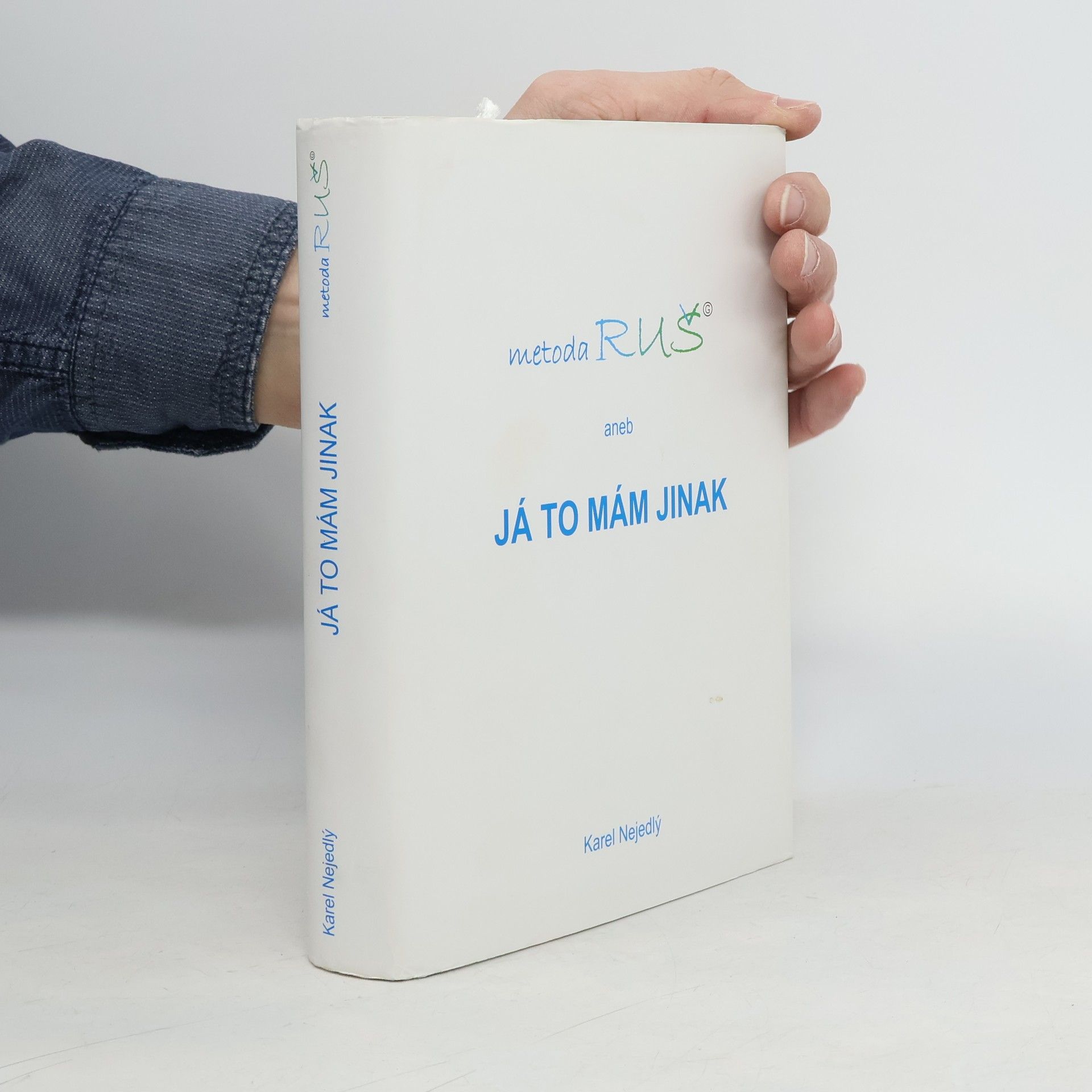 Karel Nejedlý Metoda RUŠ aneb Já to mám jinak