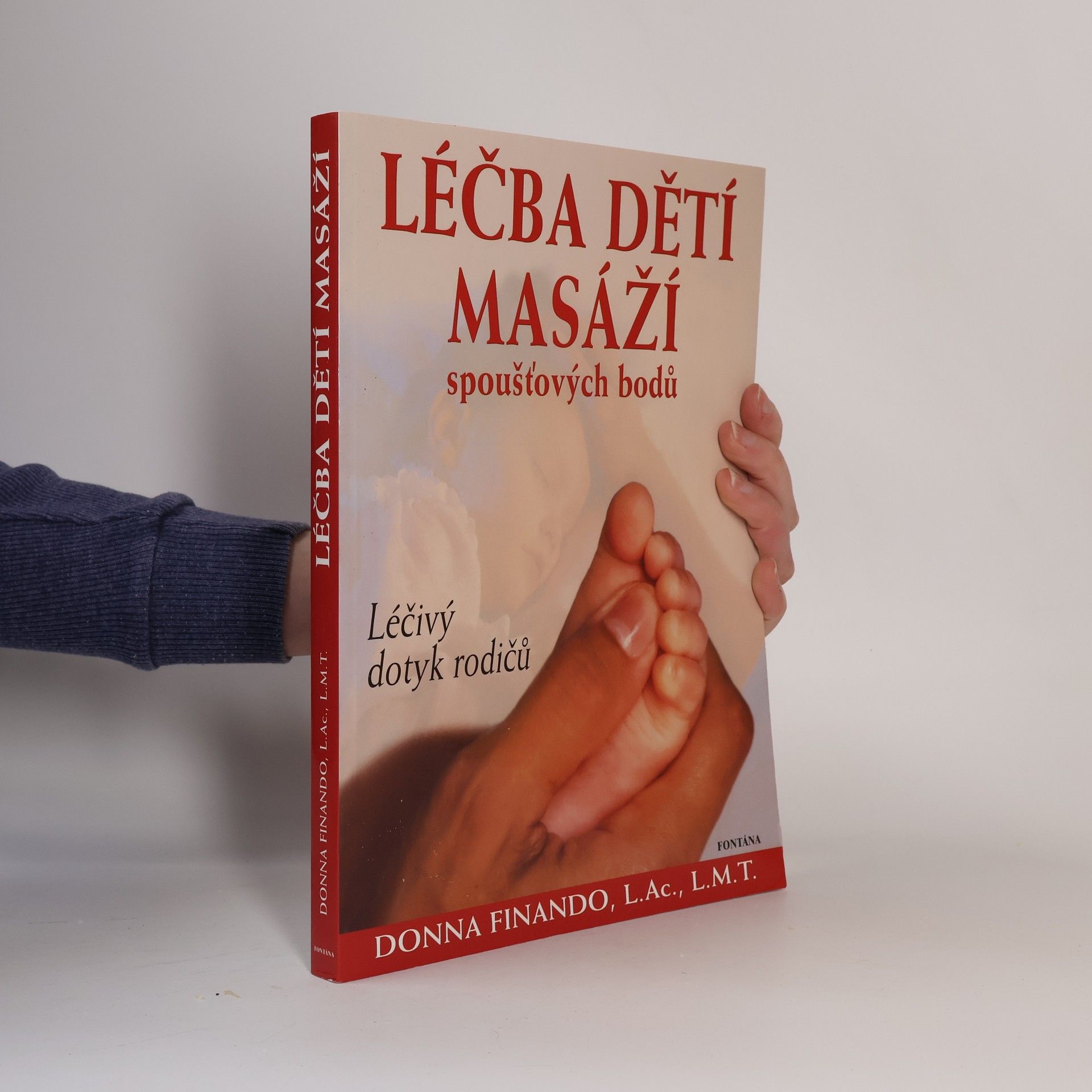 Donna Finando Léčba dětí masáží spoušťových bodů : léčivý dotek rodičů