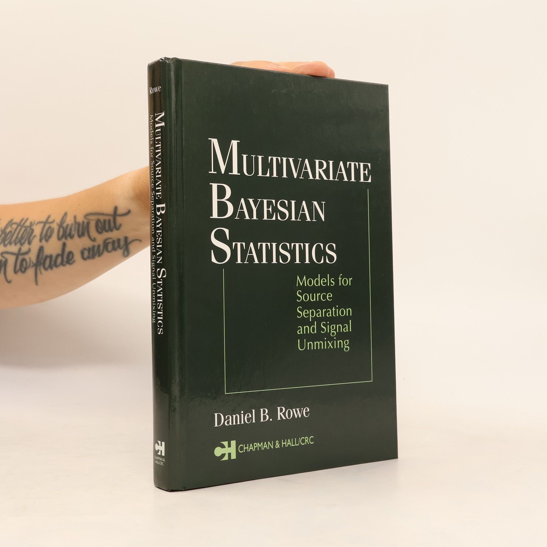 Daniel B. Rowe Multivariate Bayesian Statistics