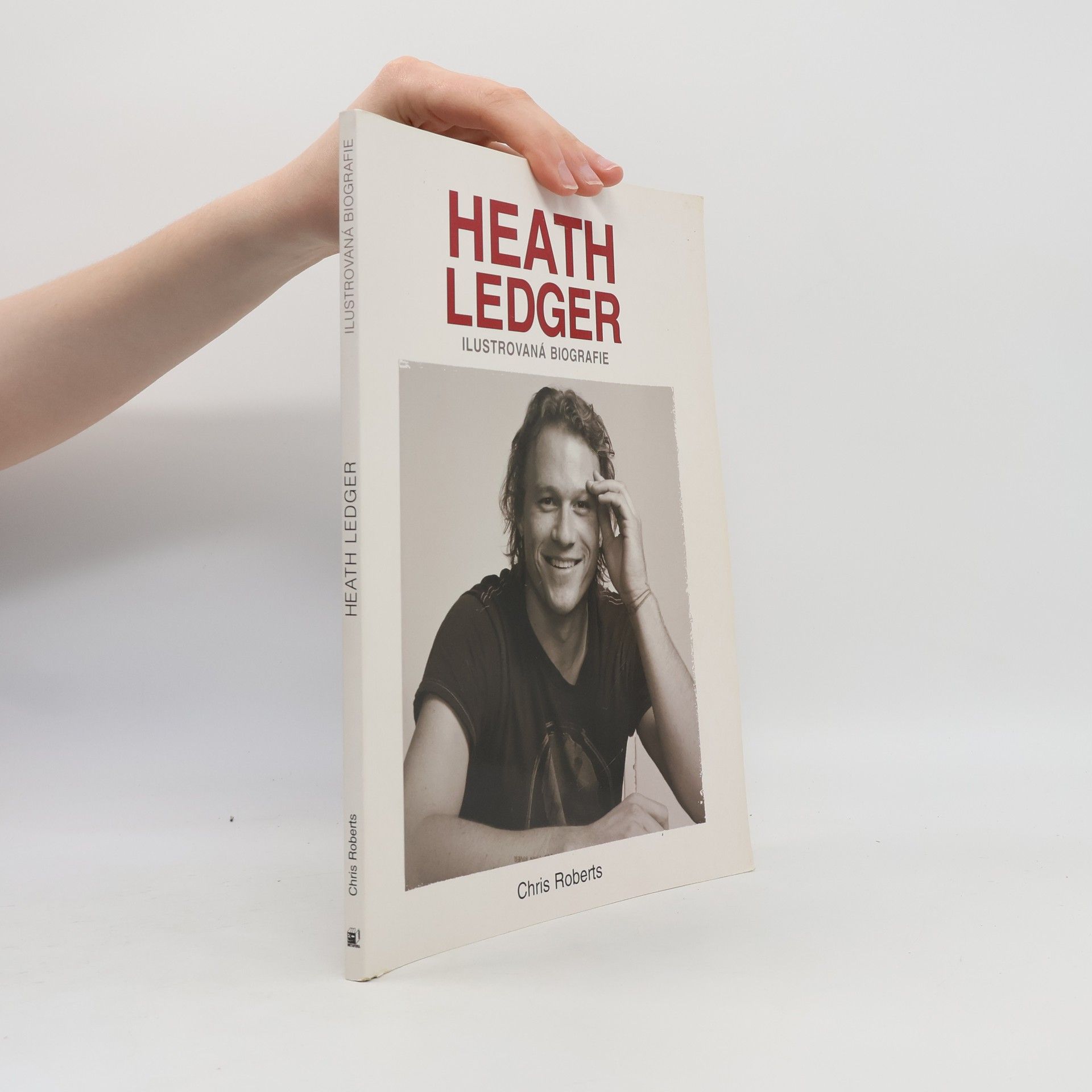 Heath Ledger. Ilustrovaná biografie