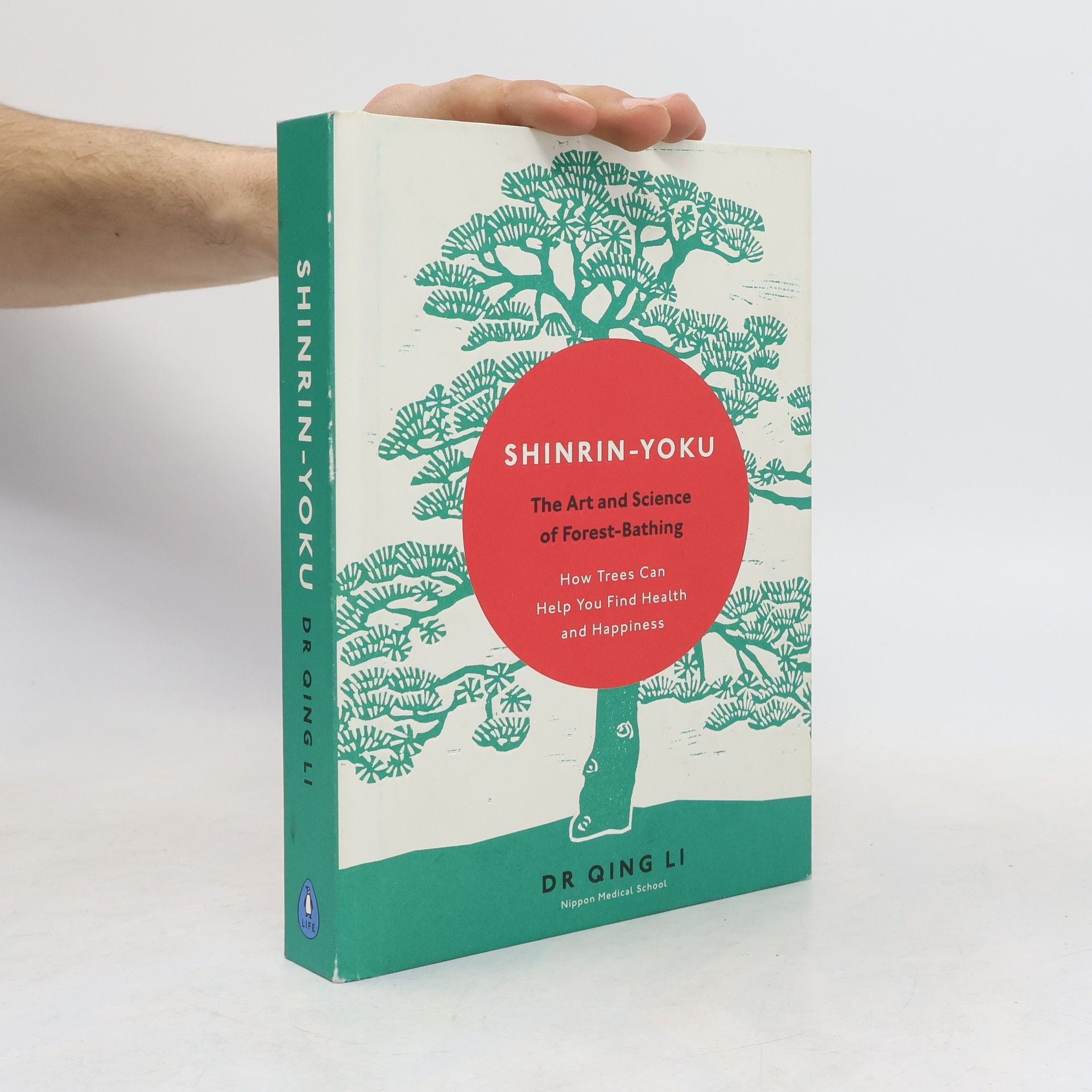 Qing Li Shinrin-yoku : The Art and Science of Forest Bathing