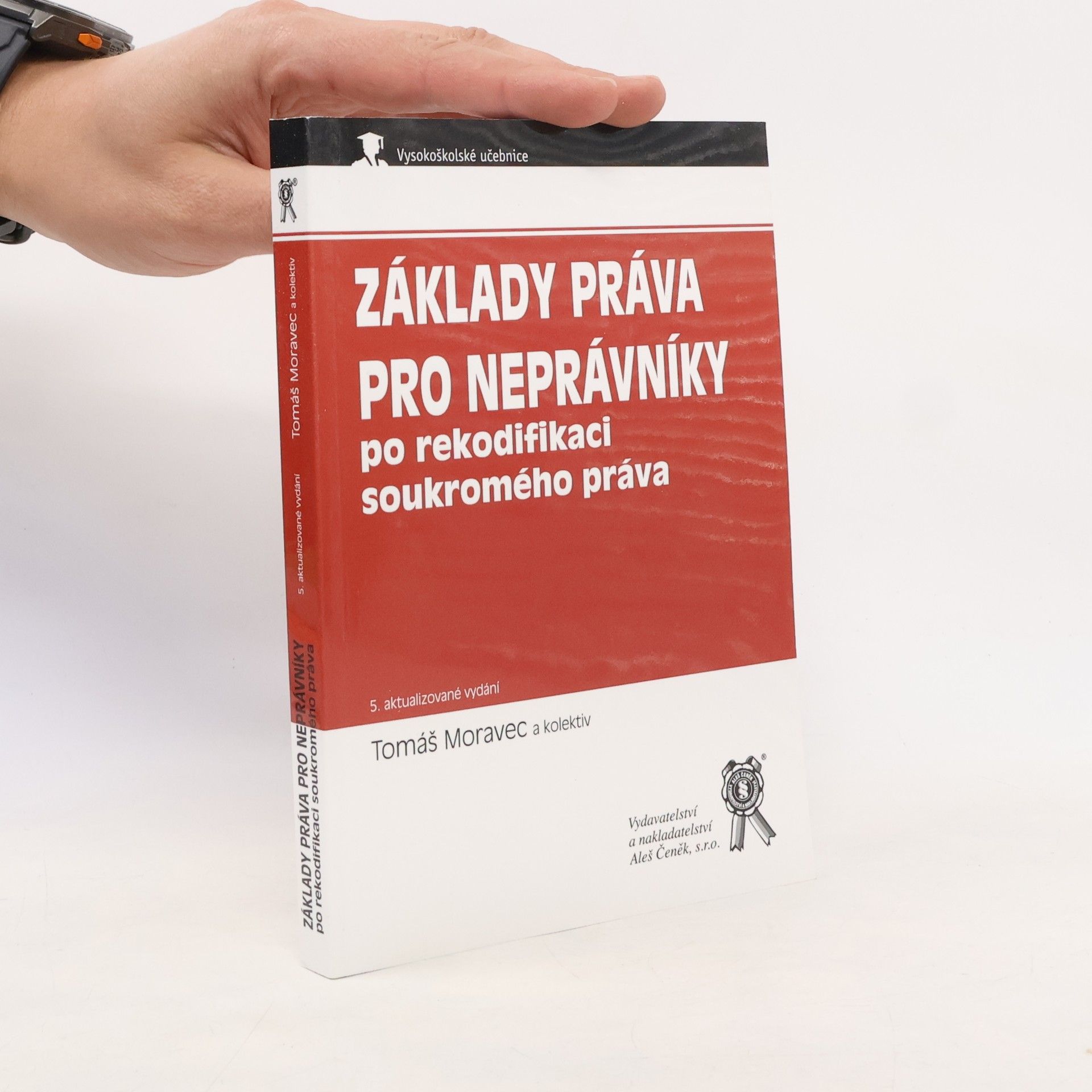 Tomáš Moravec Základy práva pro neprávníky: po rekodifikaci soukromého práva