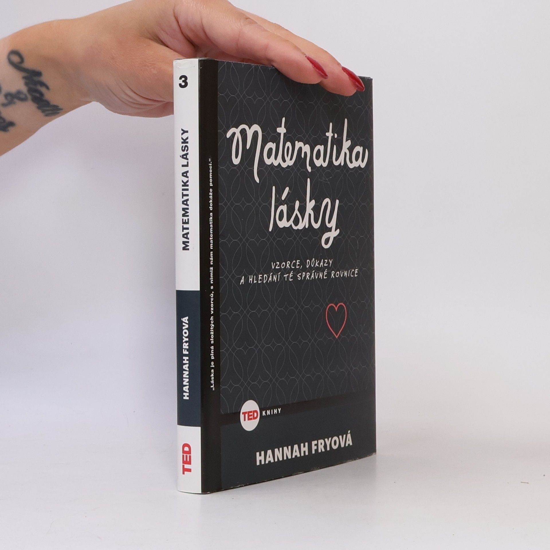 Hannah Fry Matematika lásky . Vzorce, důkazy a hledání té správné rovnice