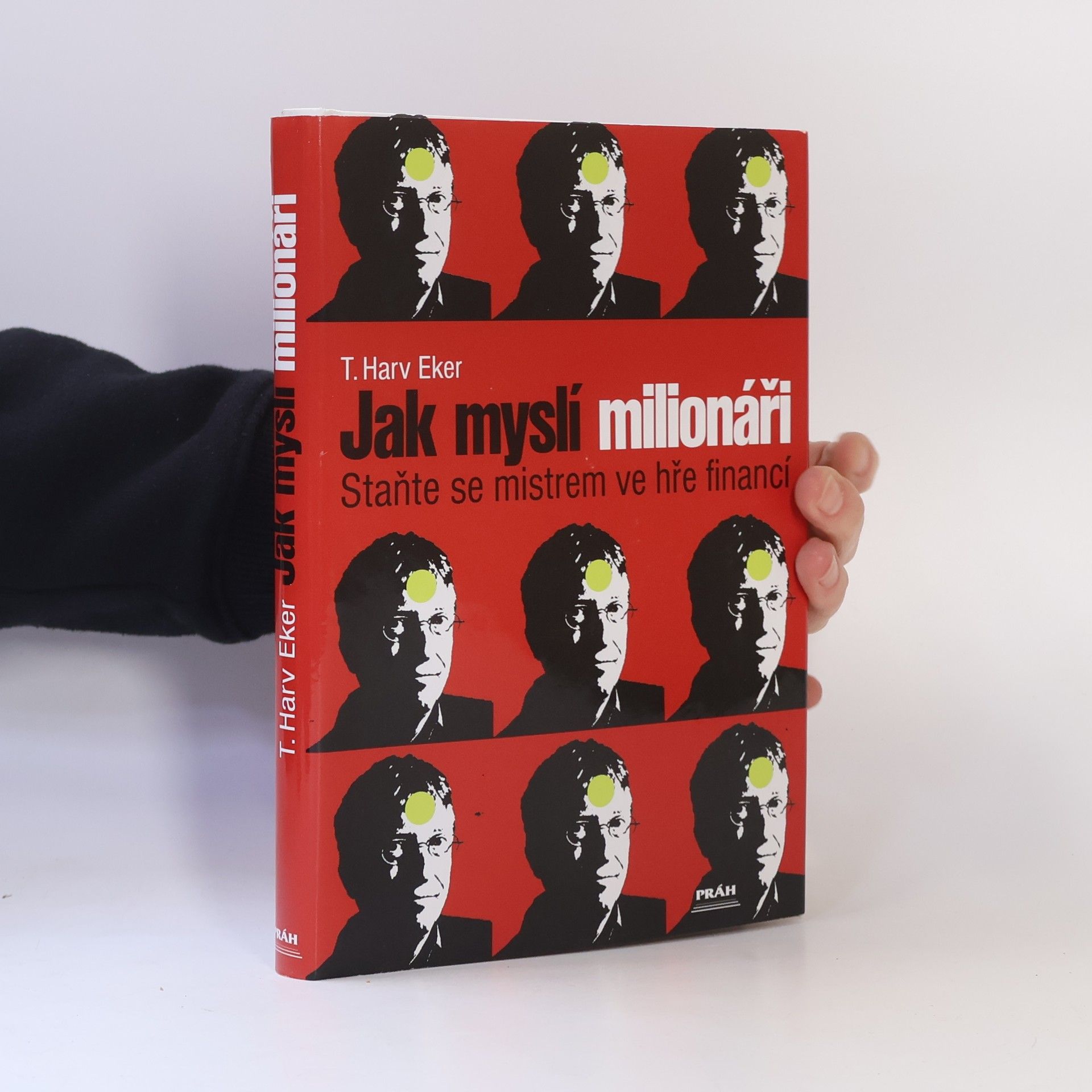 T. Harv Eker Jak myslí milionáři. Staňte se mistrem ve hře financí