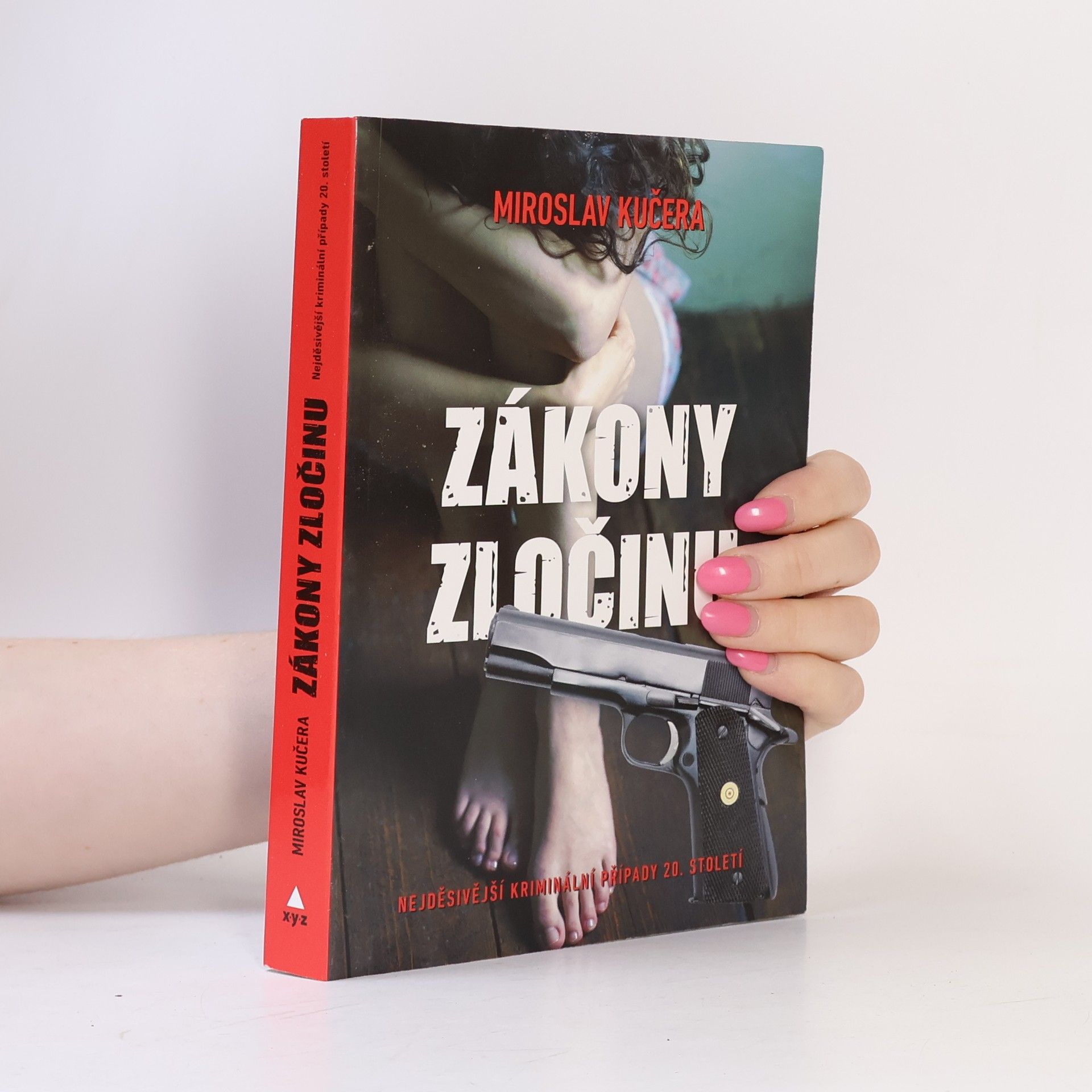 Miroslav Kučera Zákony zločinu: Nejděsivější kriminální případy 20. století